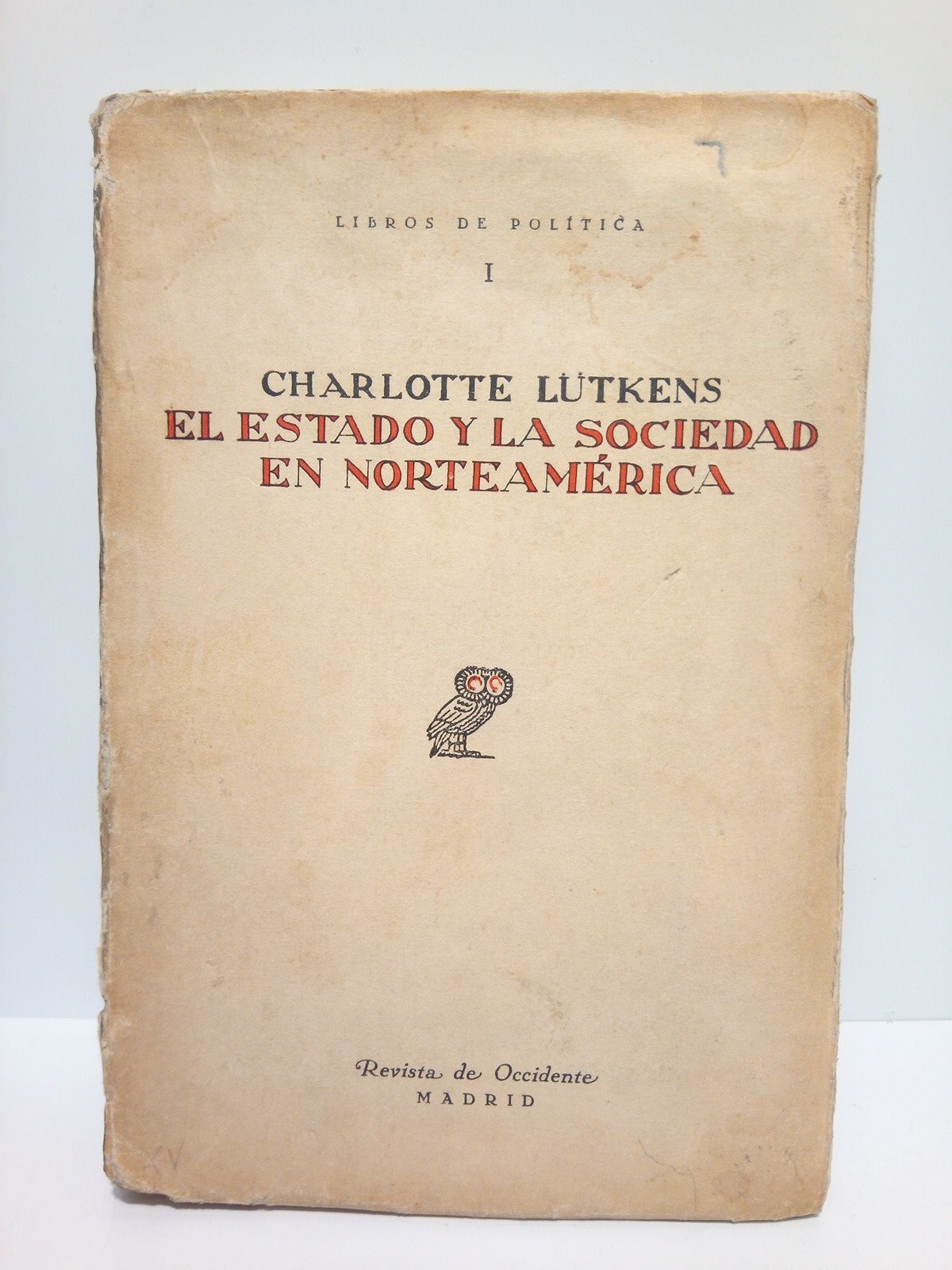 LTKENS, Charlotte - El Estado y la Sociedad en Norteamrica: Contribucin a la sociologa del capitalismo americano / Traduccin del alemn por E. Diehl