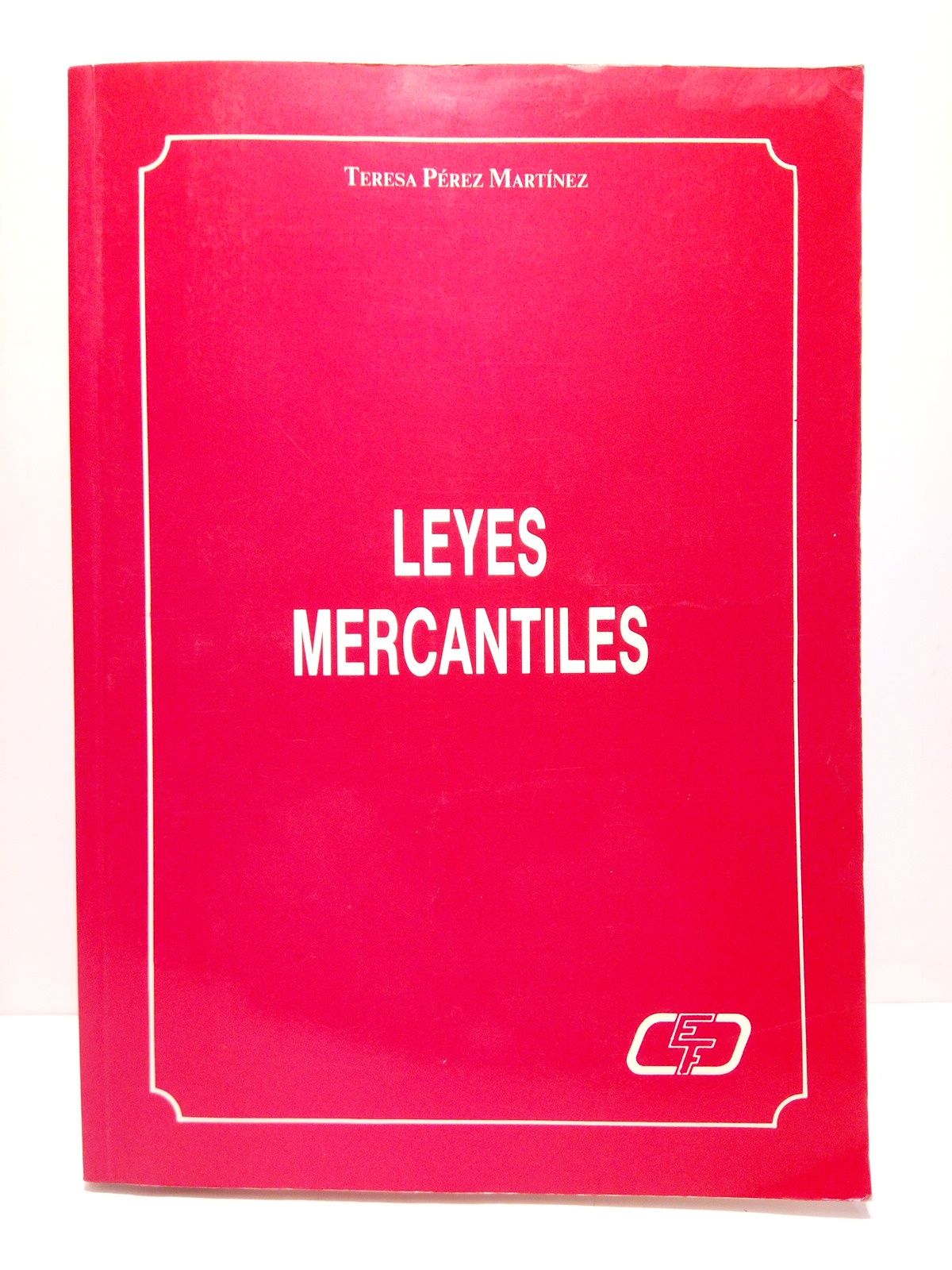 PEREZ MARTINEZ, Teresa - Leyes mercantiles /  Recopilacin efectuada por Teresa Prez Martnez