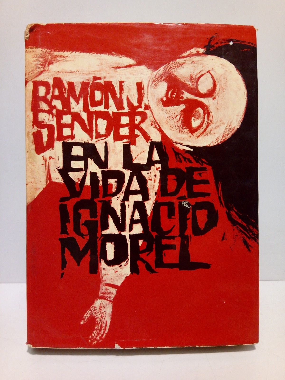 SENDER, Ramn J. - En la vida de Ignacio Morel (Novela. Premio Planeta 1969)