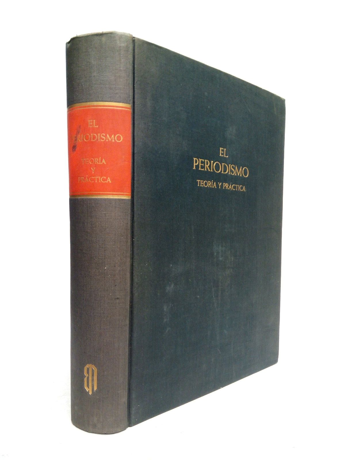 GONZALEZ RUIZ, Nicols (dirige) - El Periodismo: Teora y prctica /  Direccin por Nicols Gonzlez Ruiz; Redaccin: Jos Altabella, Manuel del Arco; Augusto Assa, C. Colomer, M. Dez Crespo, W. Fernandez Florez, FedericoGalindo, C. Gonzlez-Ruano, N. Gonzalez Ruiz, Ismael Herraiz, Francisco de Luis, Rafael de Luis, Luis Marsillach, A. Morcillo, Bartolom Mostaza, Santiago Nadal y Manuel Vigil