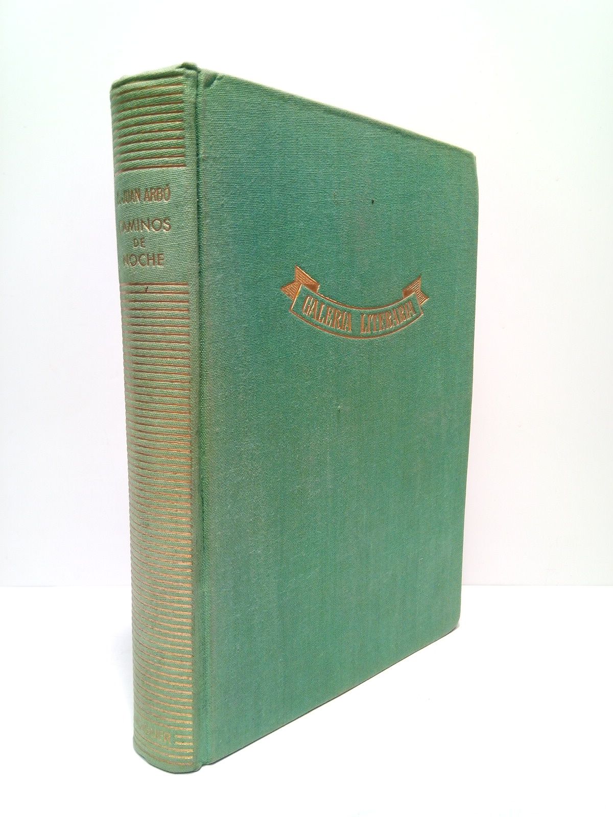 JUAN ARBO, Sebastin - Caminos de noche /  Traducido del cataln por Fernando Gutirrez