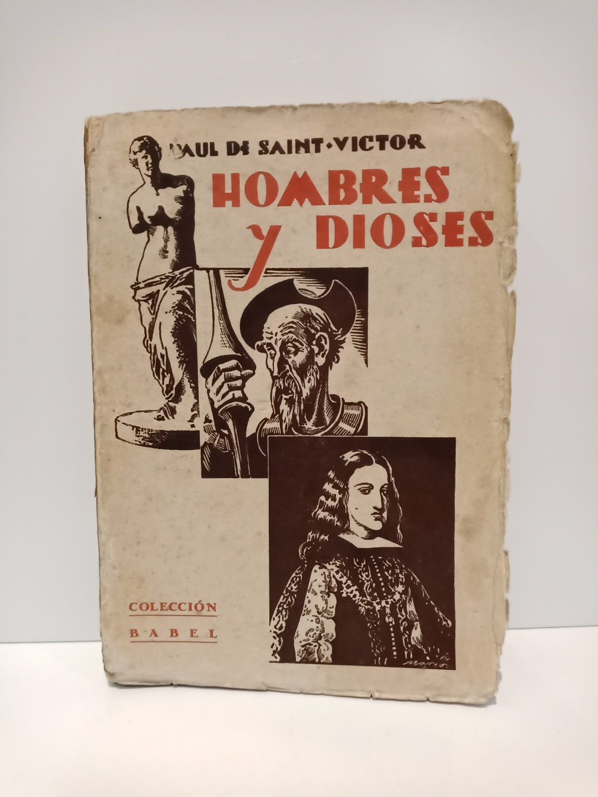 SAINT-VICTOR, Paul de - Hombres y dioses: Estudios de historia y de literatura /  Versin espaola por J. Garca Mercadal