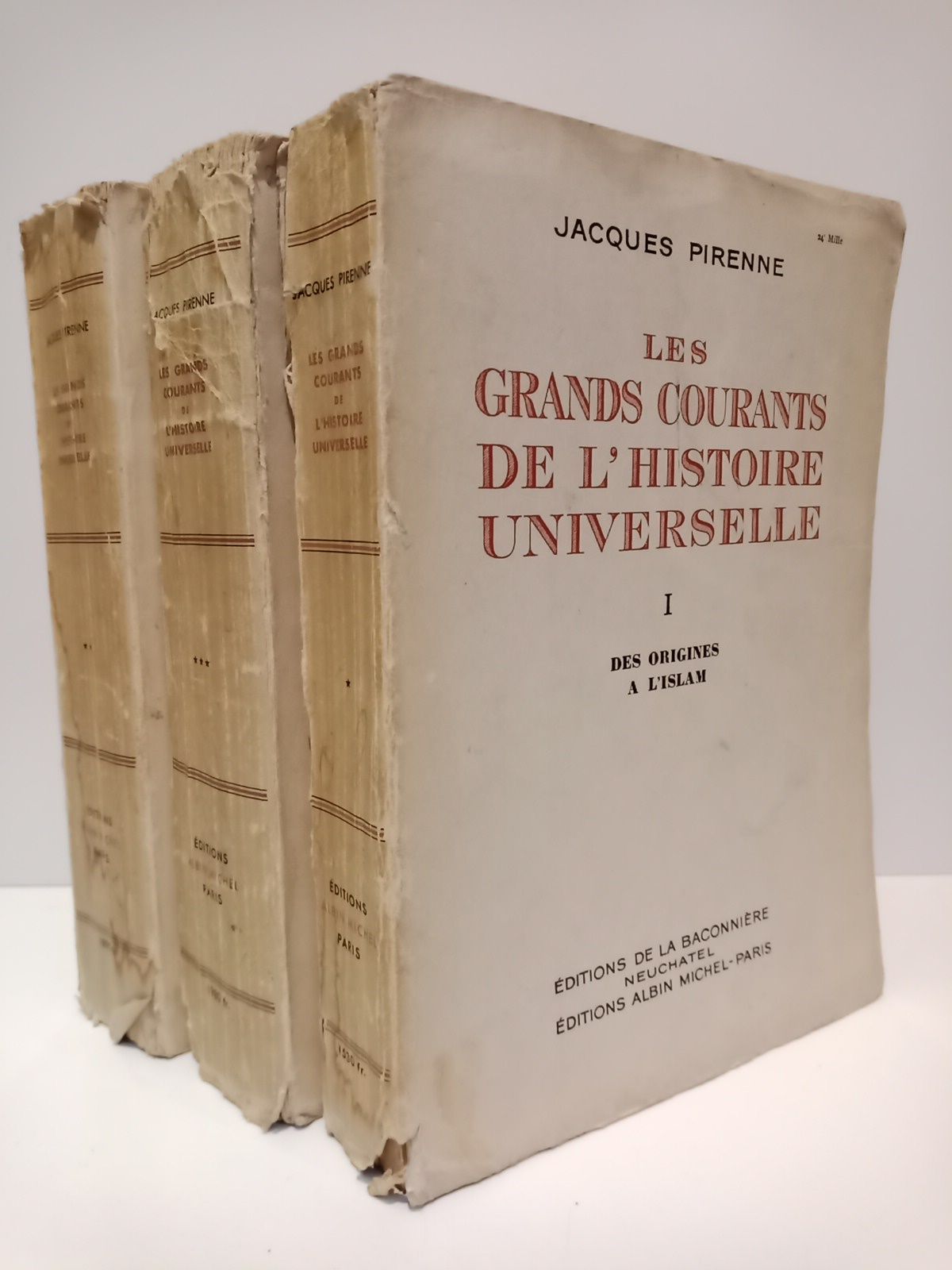 PIRENNE, Jacques - Les grands courants de l'histoire universelle:  1. Des origines a l'Islam;  2. De l'expansion musulmane aux Traits de Westphalie;  3. Des Traits de Westphalie a la Rvolution Franaise