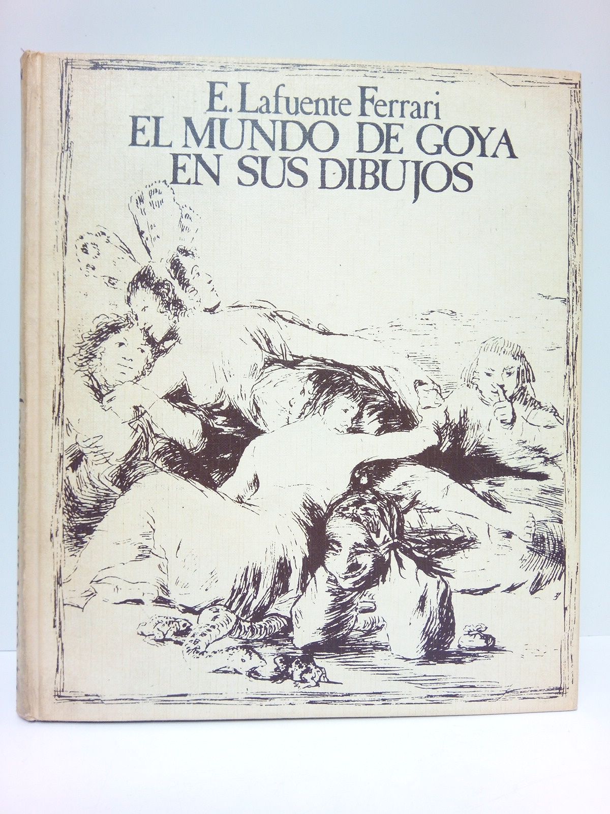 LAFUENTE FERRARI, E. - El mundo de Goya en sus dibujos