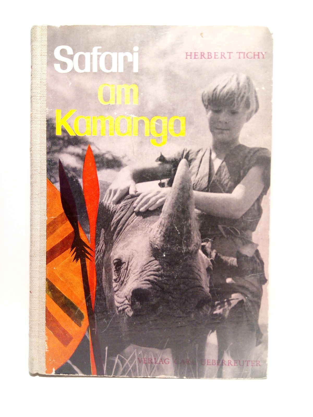 TICHY, Herbert - Safari am Kamanga: Eine Erzblung aus Ost-Afrika..