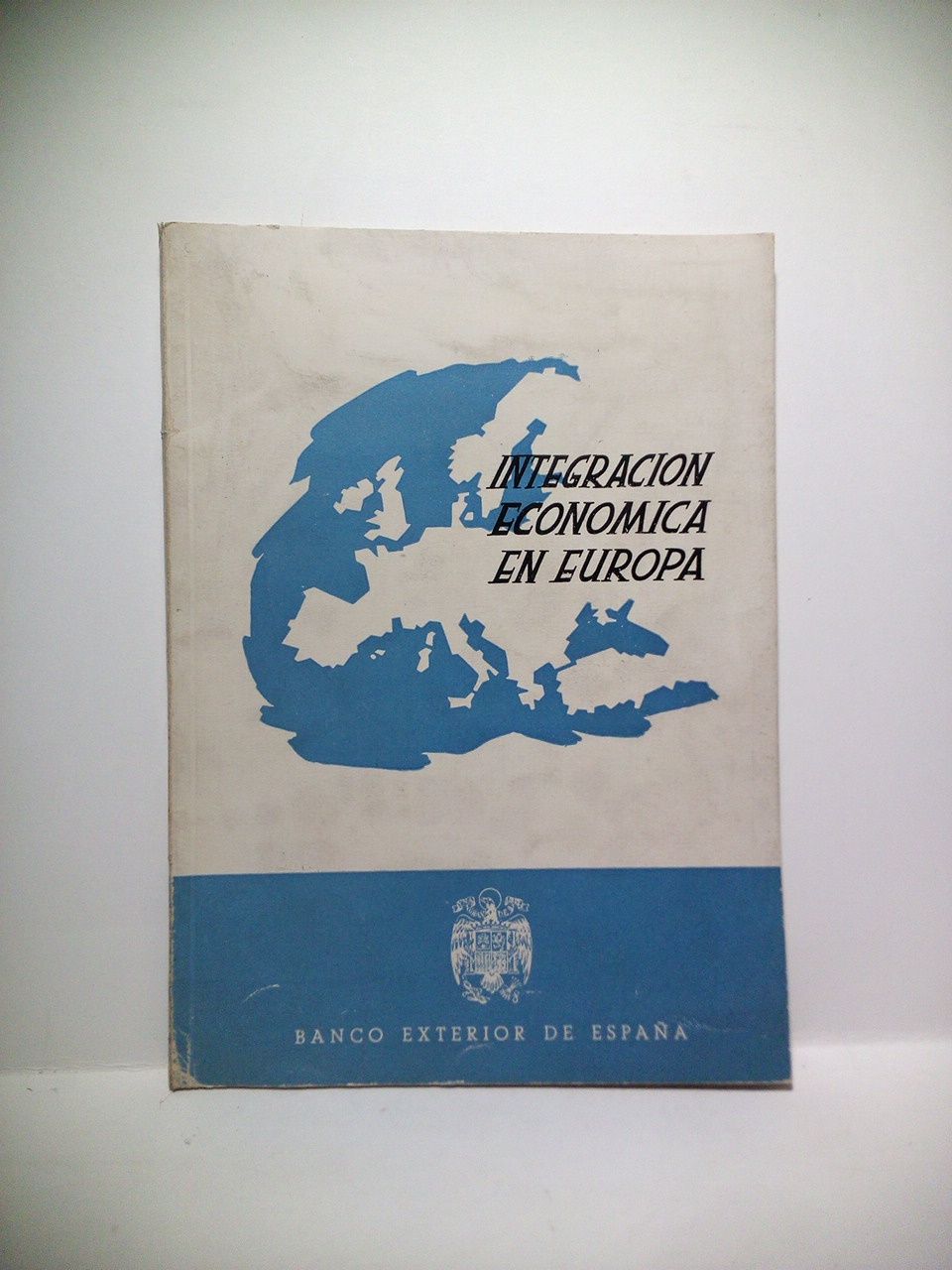 BANCO EXTERIOR DE ESPAA - Integracin econmica en Europa.  Diciembre 1958