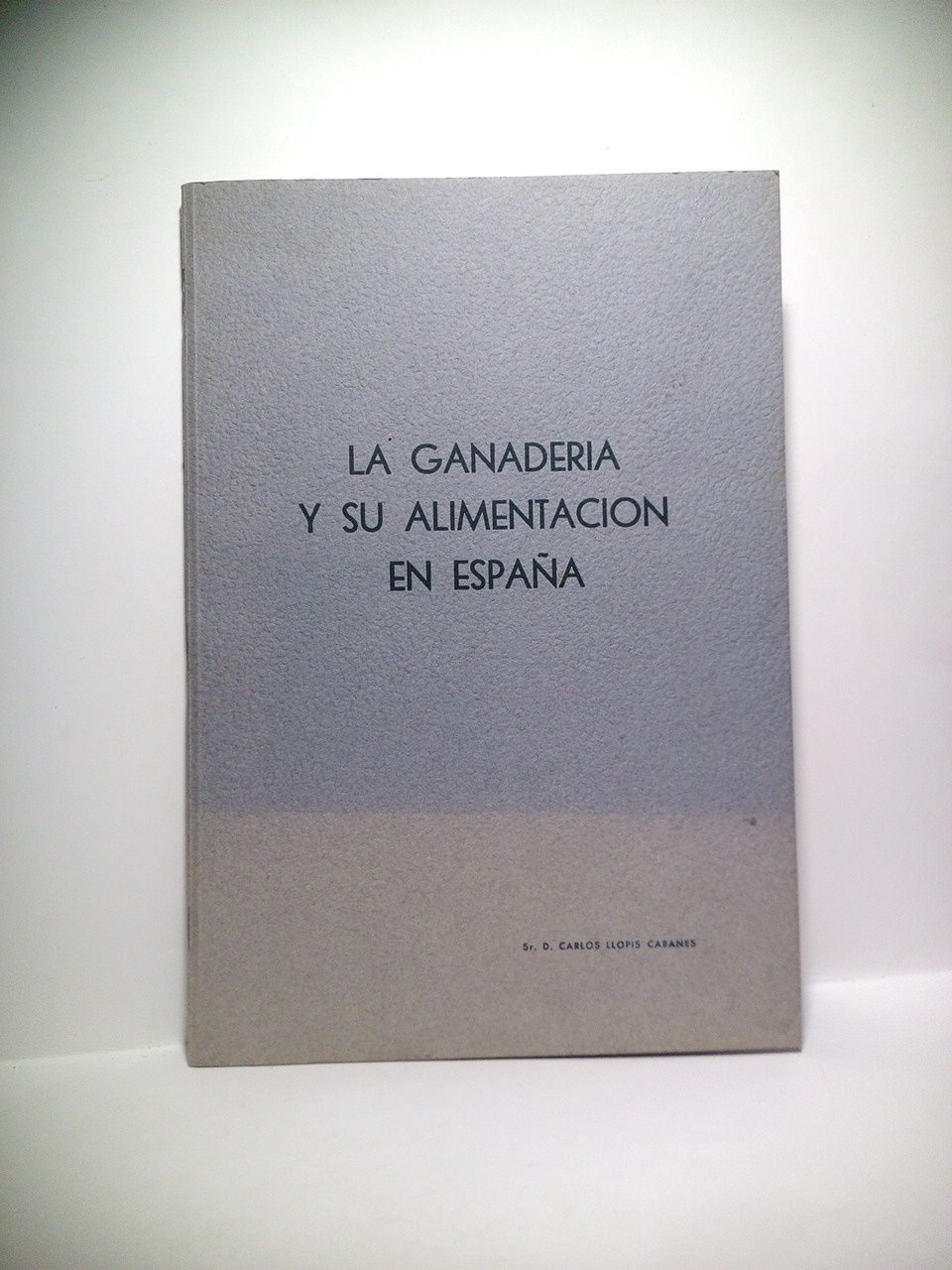 PAN-AMERICAN DISTRIBUTING CO. - La ganadara y su alimentacin en Espaa. (Estudio Preliminar efectuado por Pan-American Distributing Co. 45 Rockefeller Plaza, New York. 1952)