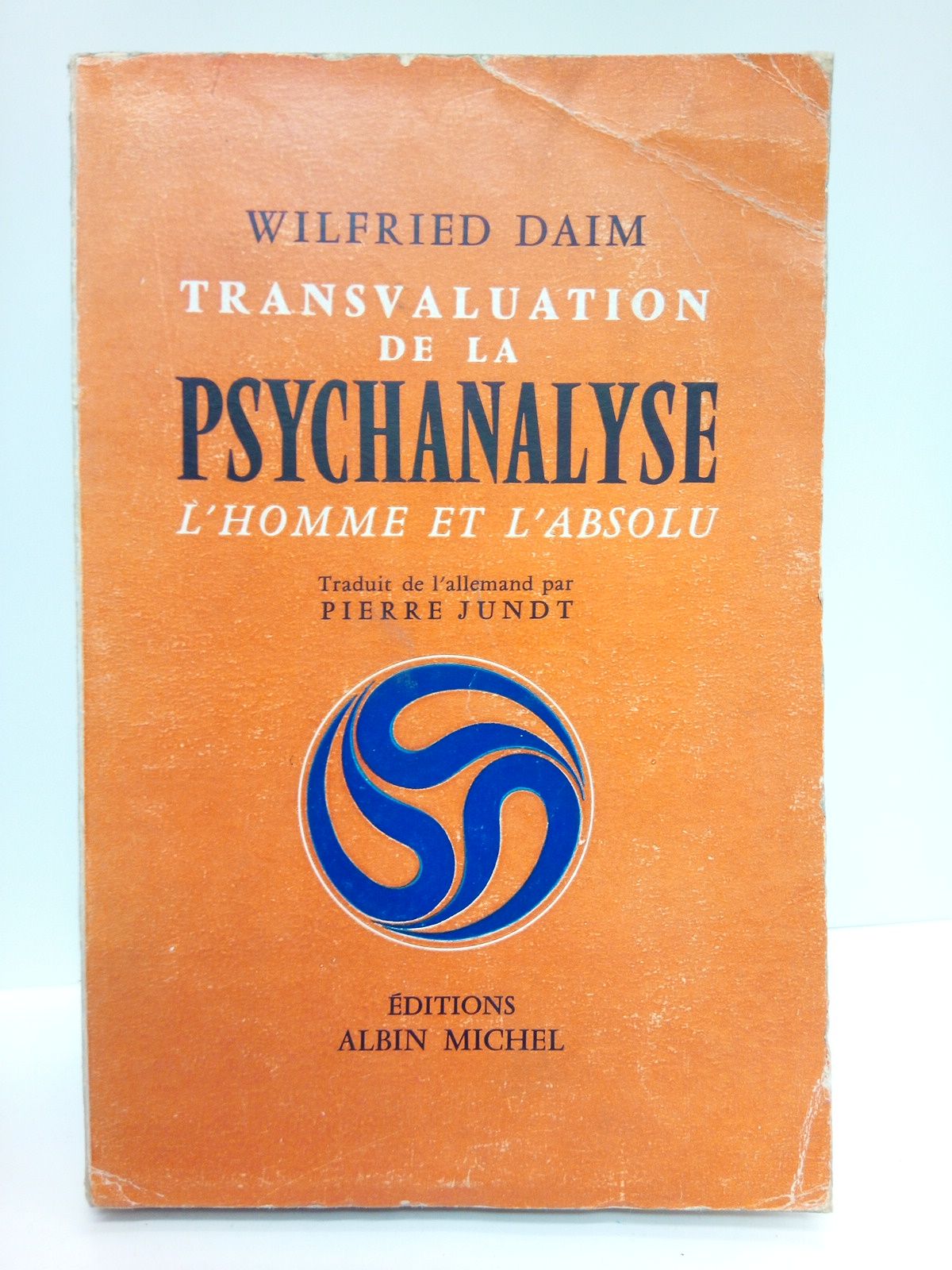 DAIM, Wilfried - Transvaluation de la Psychanalyse: L'Homme et l'absolu /  Traduit de l'allemand, par Pierre Jundt