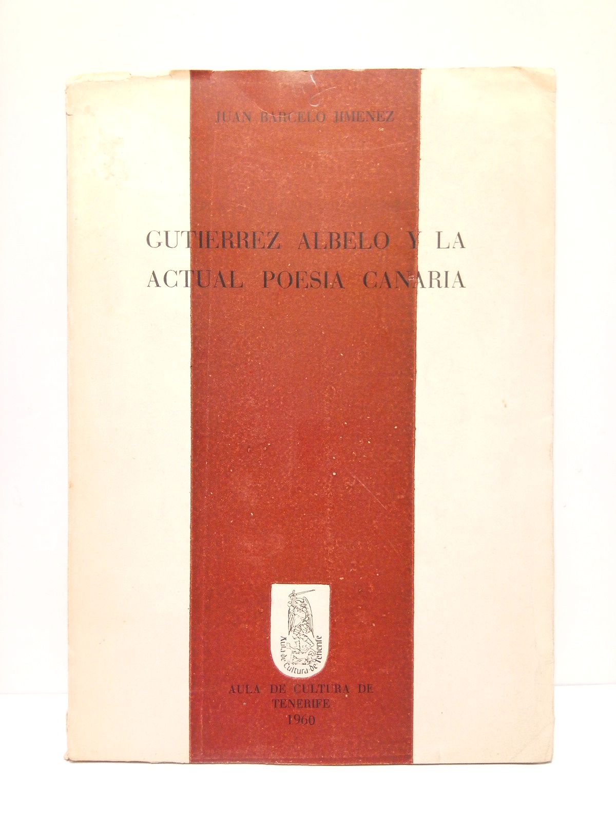 BARCELO JIMENEZ, Juan - Gutierrez Albelo y la actual poesa canaria