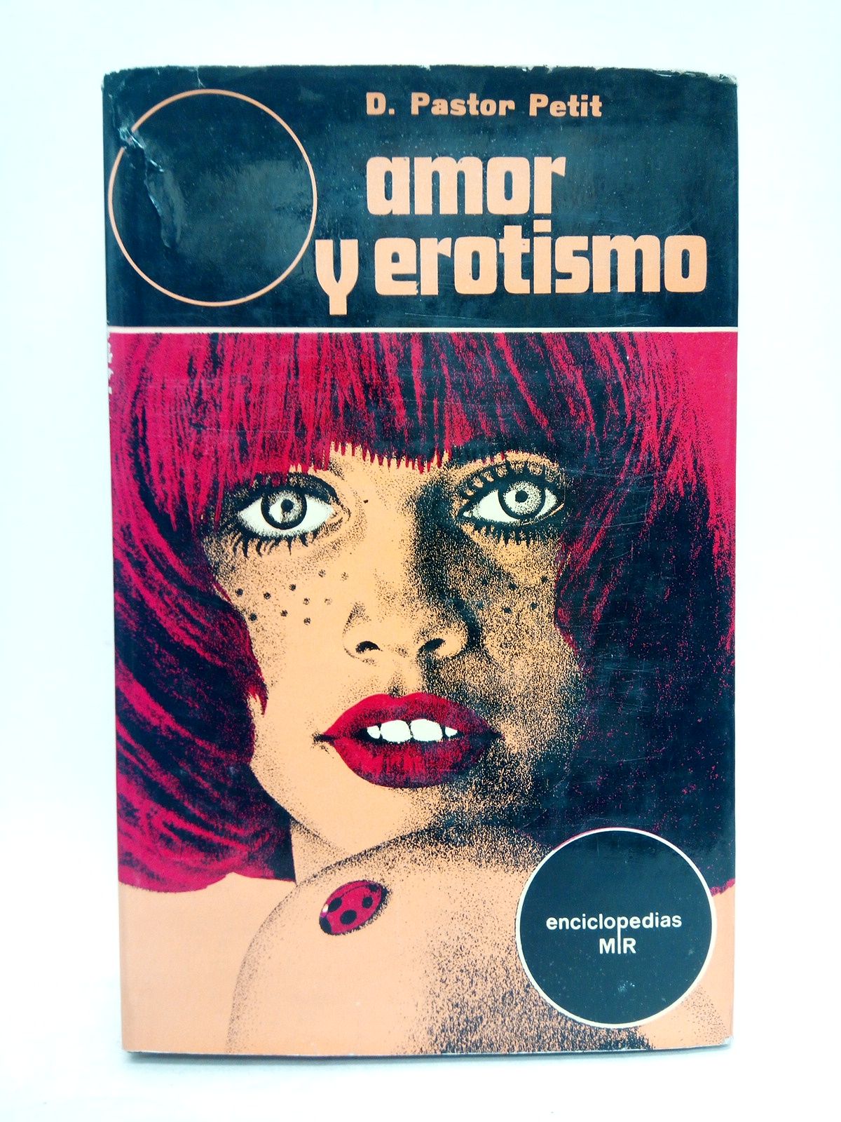 PASTOR PETIT, D. - Amor y erotismo / Con dibujos de J. P. Petit