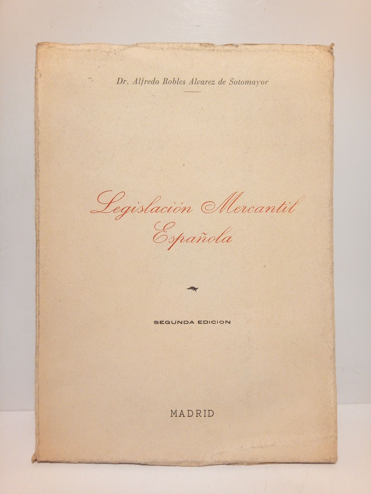 ROBLES ALVAREZ DE SOTOMAYOR, Alfredo - Legislacin Mercantil Espaola