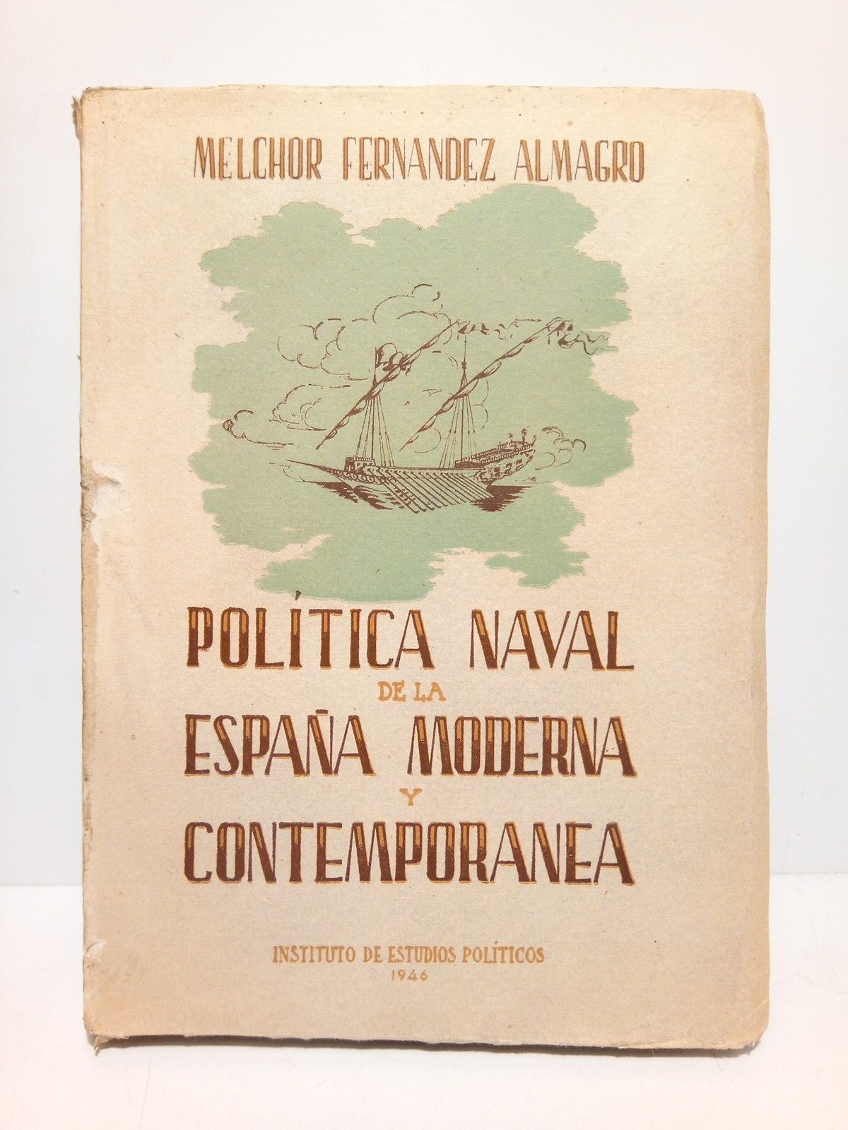 FERNANDEZ ALMAGRO, M. - Poltica Naval de la Espaa Moderna y Contemporanea