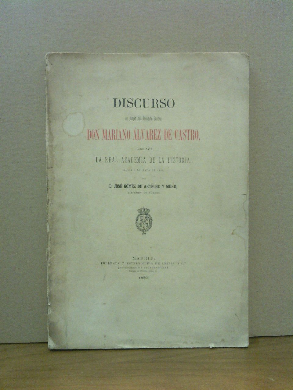 GOMEZ DE ARTECHE Y MORO, Jos - Don Mariano Alvarez de Castro. (Disc. ledo ante la R. A. Historia)