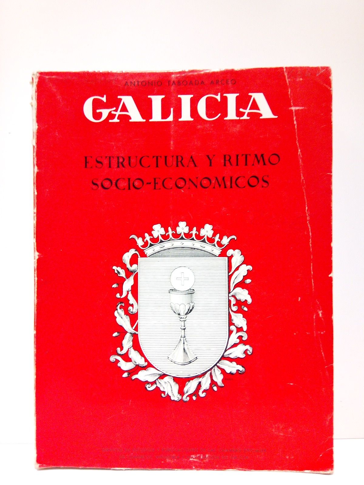 TABOADA ARCEO, Antonio - Galicia: Estructura y ritmo socio-econmicos