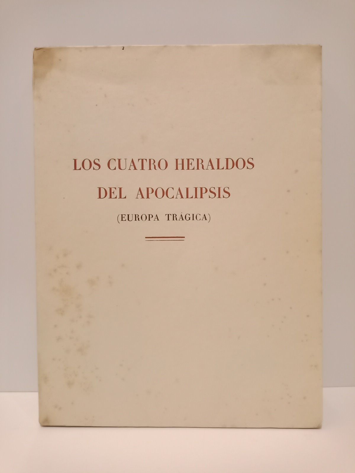 LARRAGOITI, A.S. de - Los cuatro heraldos del Apocalipsis: Europa trgica