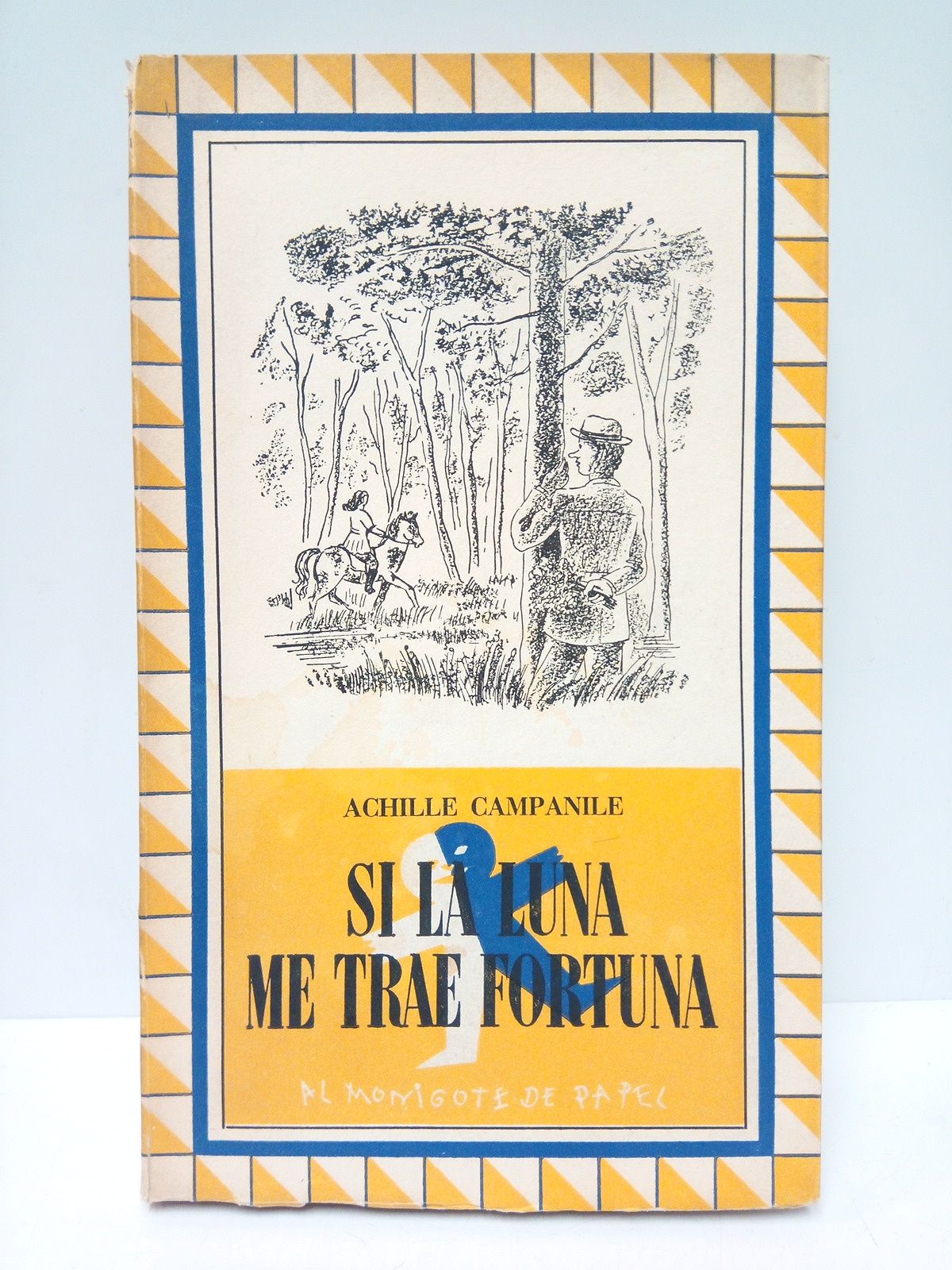 CAMPANILE, Achille - Si la Luna me trae fortuna /  Traduccin del italiano por D. Pruna