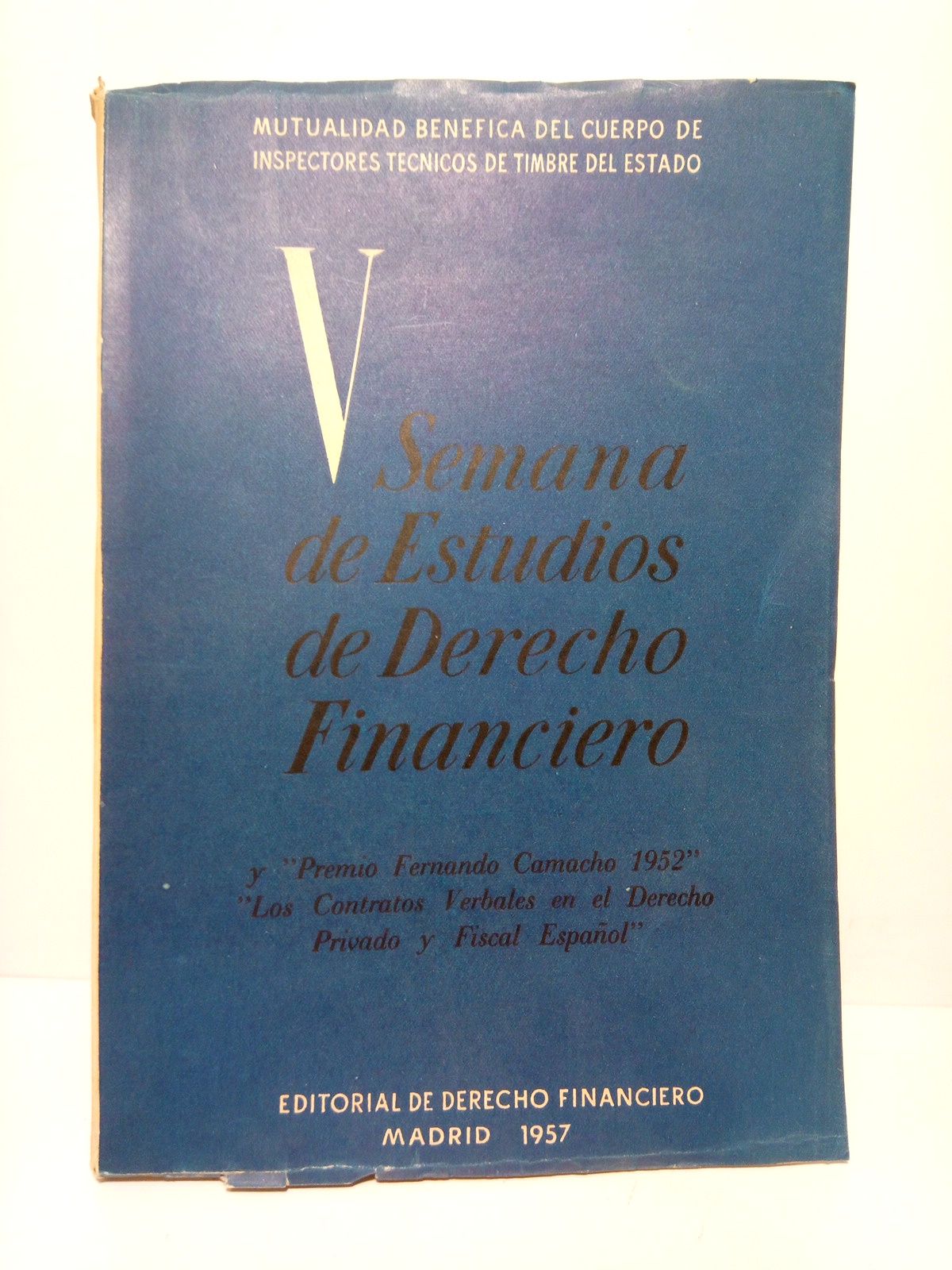 MUTUALIDAD BENEFICA DEL CUERPO DE INSPECTORES TECNICOS DE TIMBRE DEL ESTADO - V Semana de Estudios de Derecho Financiero y 