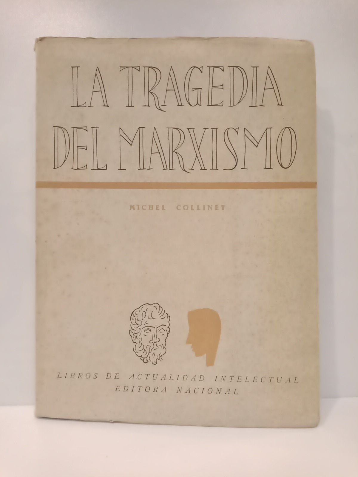 COLLINET, Michel - La tragedia del marxismo /  Traduccin de M. Angeles Carvajal Rosette