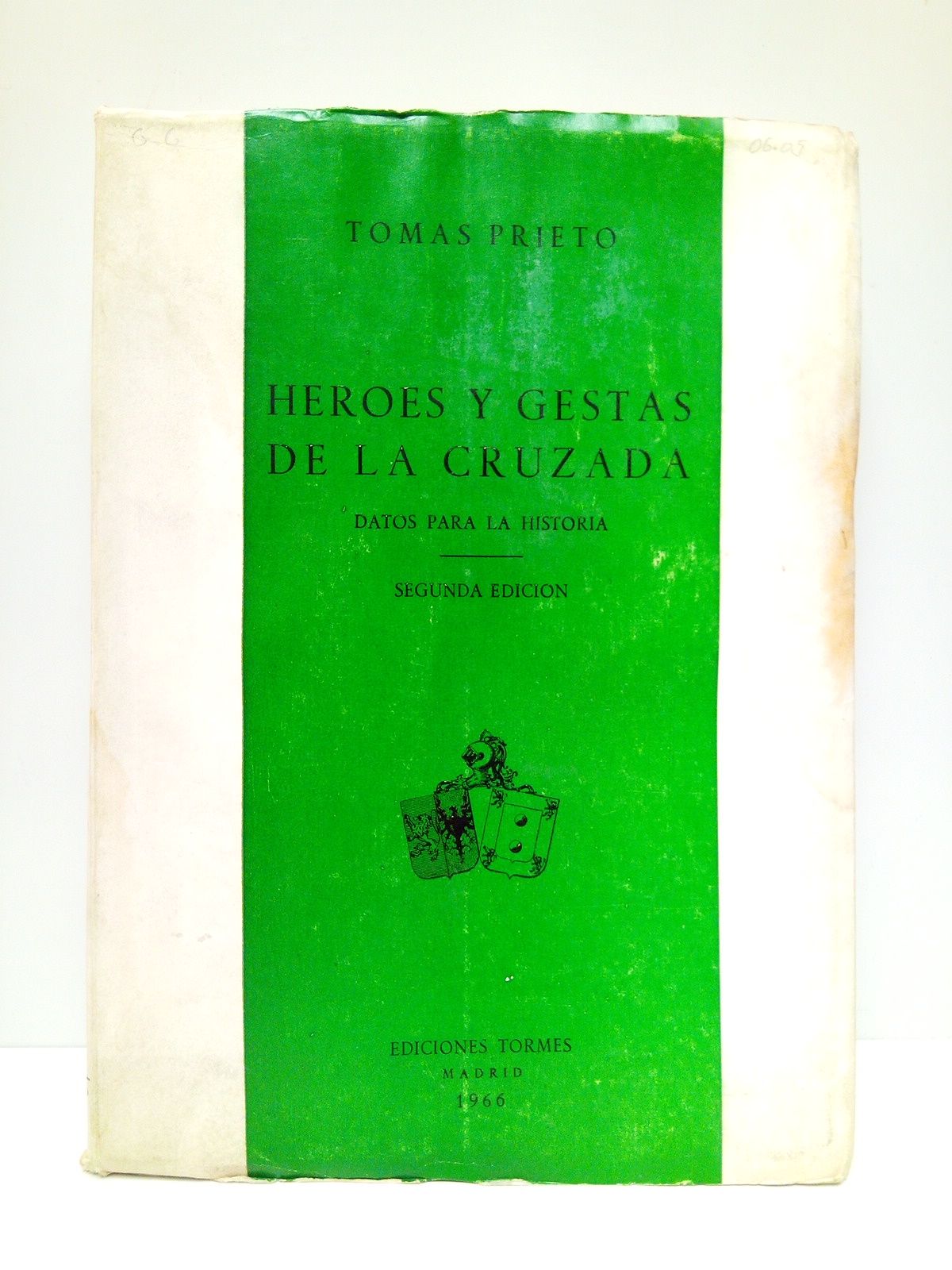 PRIETO, Toms - Hroes y Gestas de la Cruzada: Datos para la historia