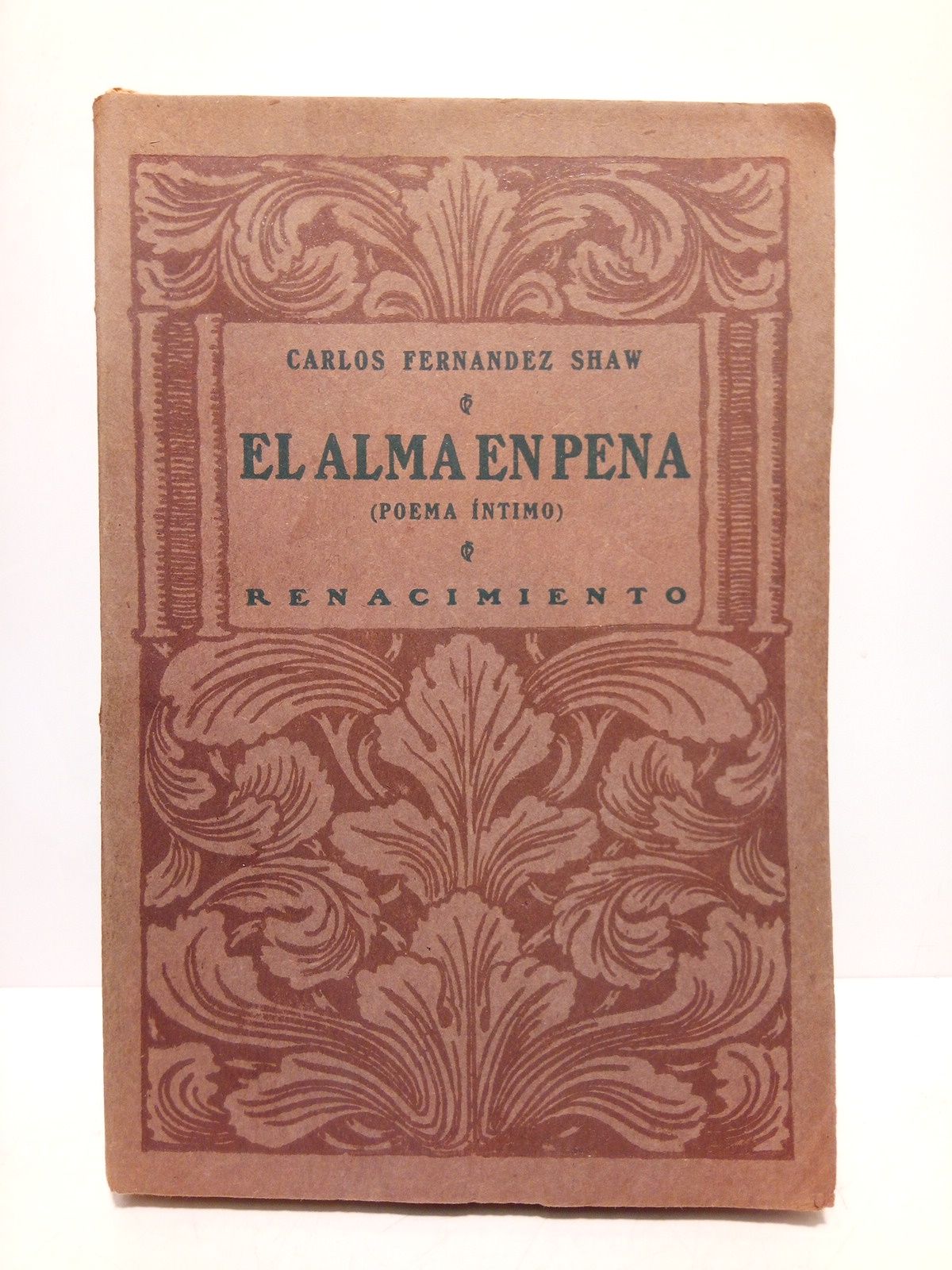 FERNANDEZ SHAW, Carlos - El alma en pena (poema ntimo. Cercedilla, junio de 1909)