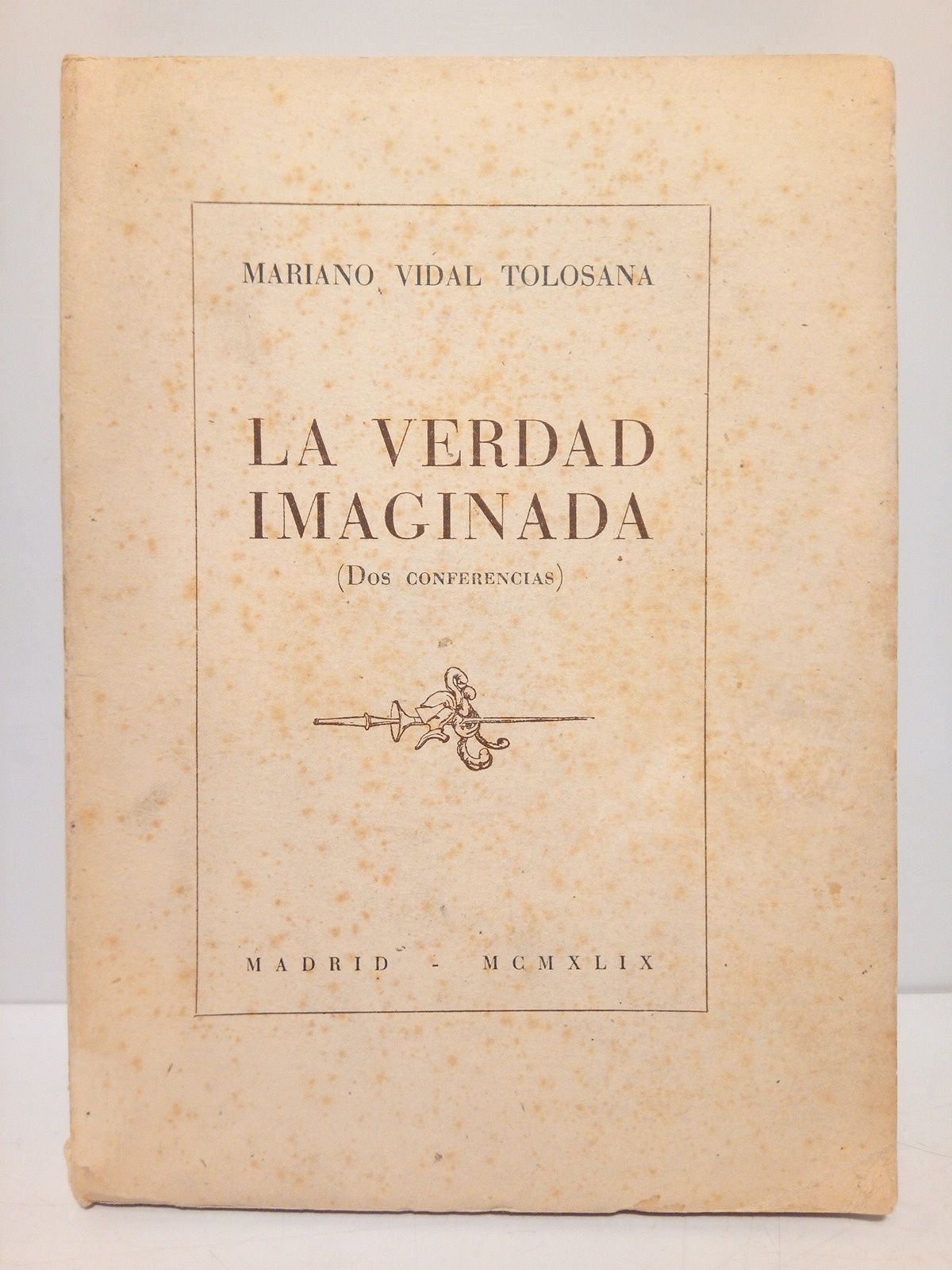 VIDAL TOLOSANA, Mariano - La verdad imaginada (Dos conferencias)