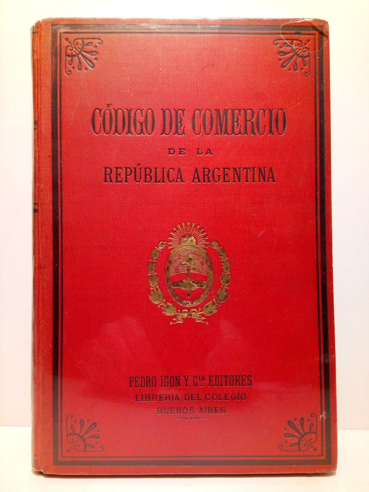 CODIGO DE COMERCIO... - Cdigo de Comercio de la Repblica Argentina /  Sancionado por el honorable Congreso Nacional el 5 de octubre de 1889:  Nueva Edicin con las leyes modificando los artculos 1396, 1489, 1567, 1568 y 1592 de este Cdigo vigente. Y un apndice que contiene las Leyes de Patentes de invencin, Marcas de fbrica y de comercio