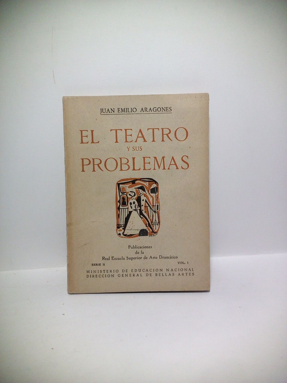 ARAGONES, Juan Emilio - El teatro y sus problemas /  Eplogode Guillermo Diaz-Plaja