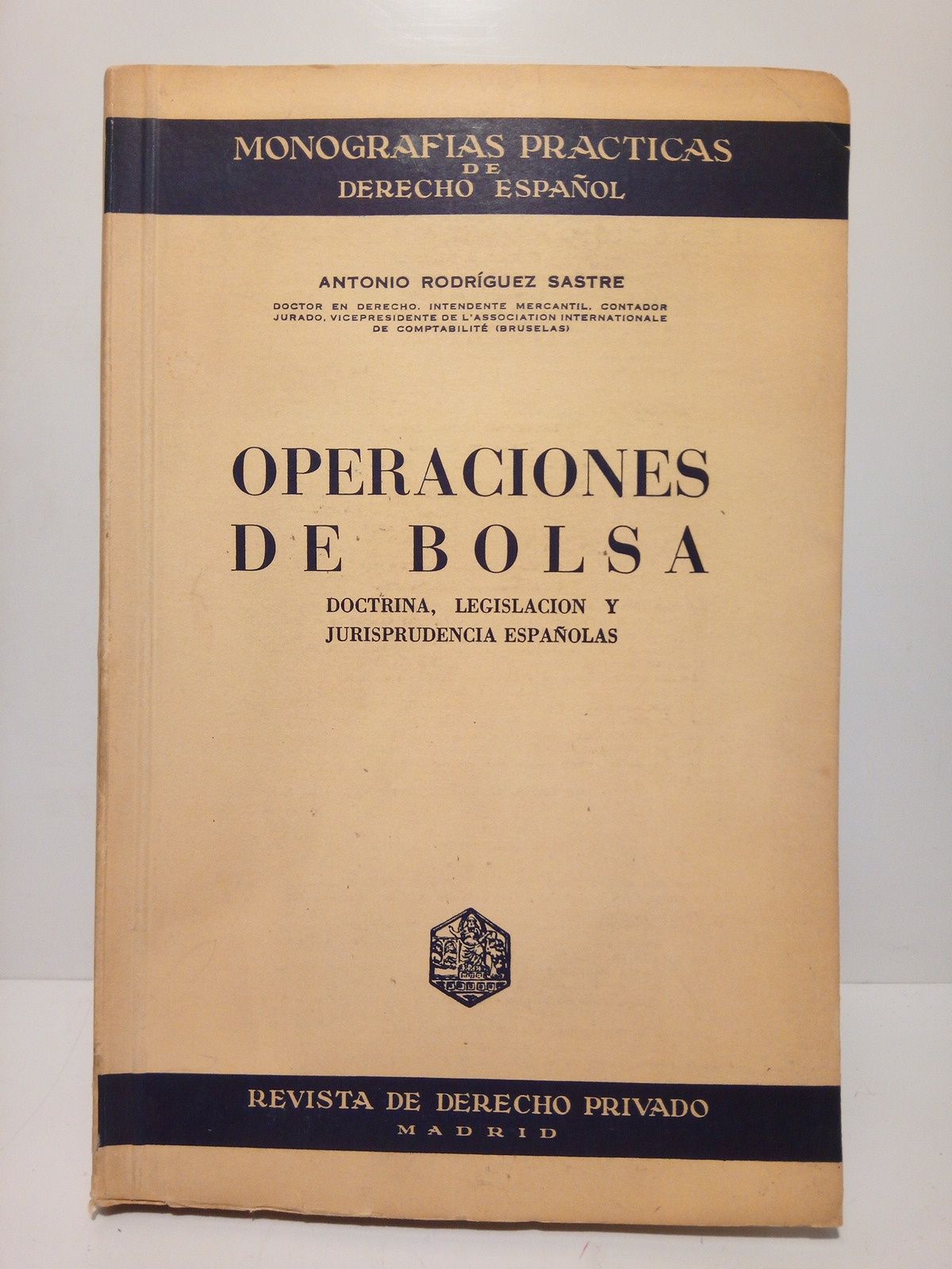 RODRIGUEZ SASTRE, Antonio - Operaciones de bolsa: Doctrina, legislacin y jurisprudencia espaolas