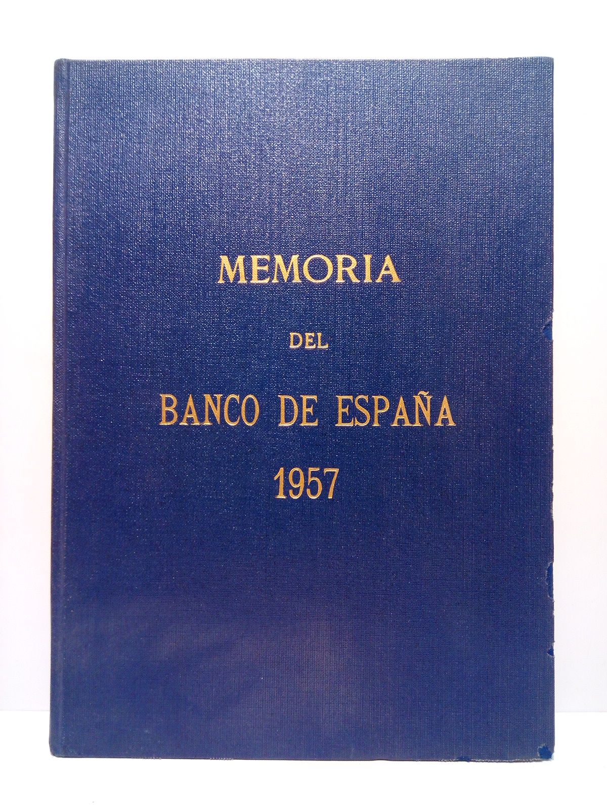 BANCO DE ESPAA - Memoria del ao 1957 leda en la Junta General de Accionistas del Banco de Espaa los das 13 y 27 de abril de 1958