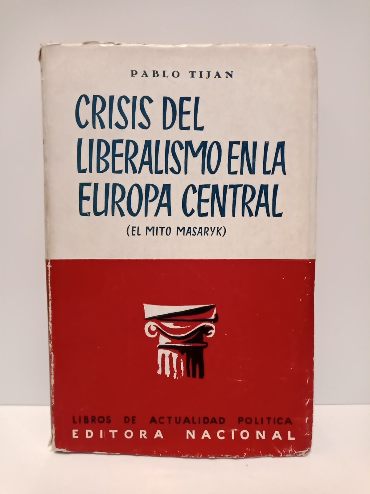 TIJAN, Pablo - Crisis del liberalismo en la Europa Central: El mito Masaryk
