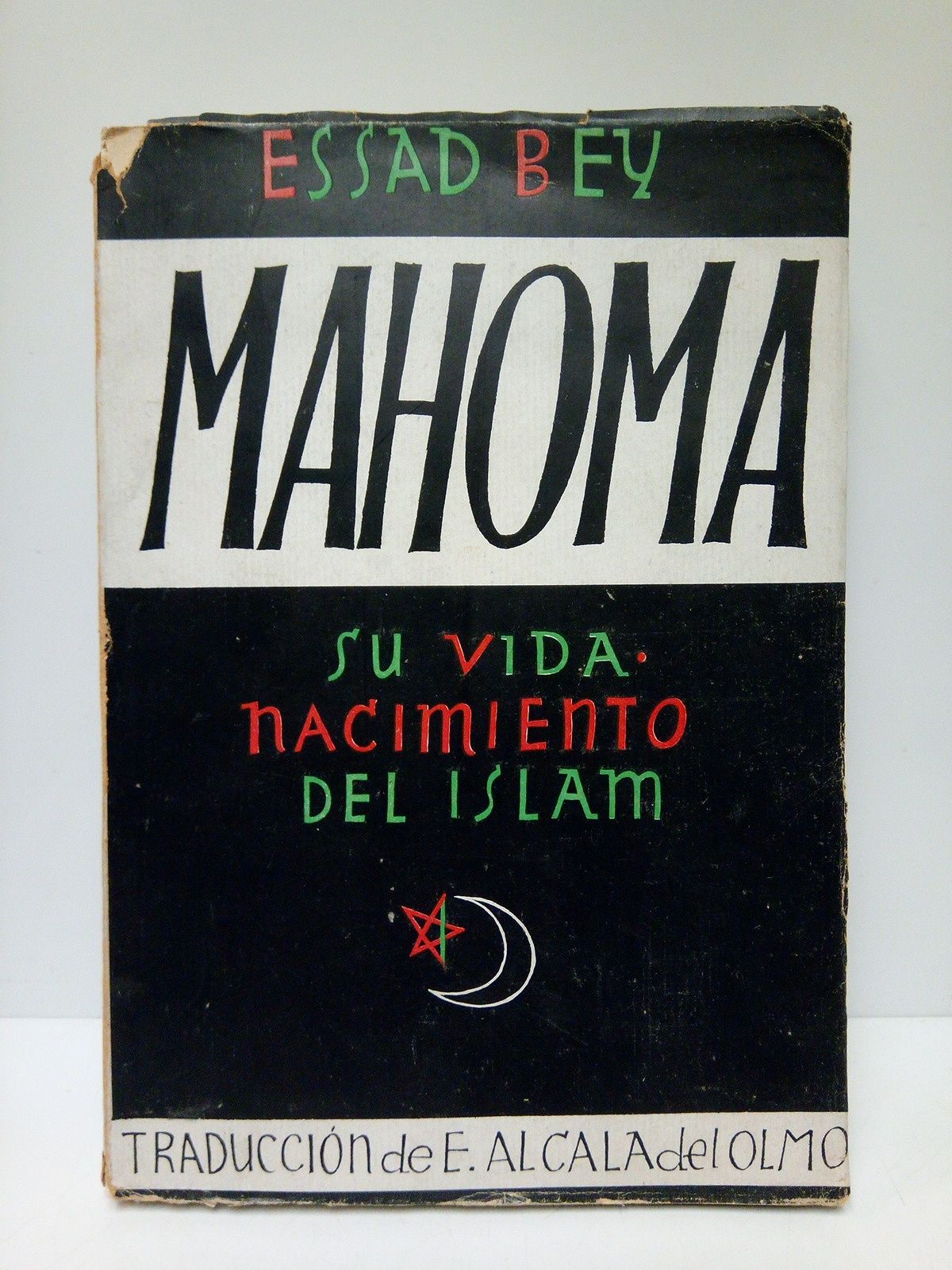 BEY, Essad - MAHOMA: Su vida, nacimiento del Islam /  Traduccin de E. Alcal del Olmo