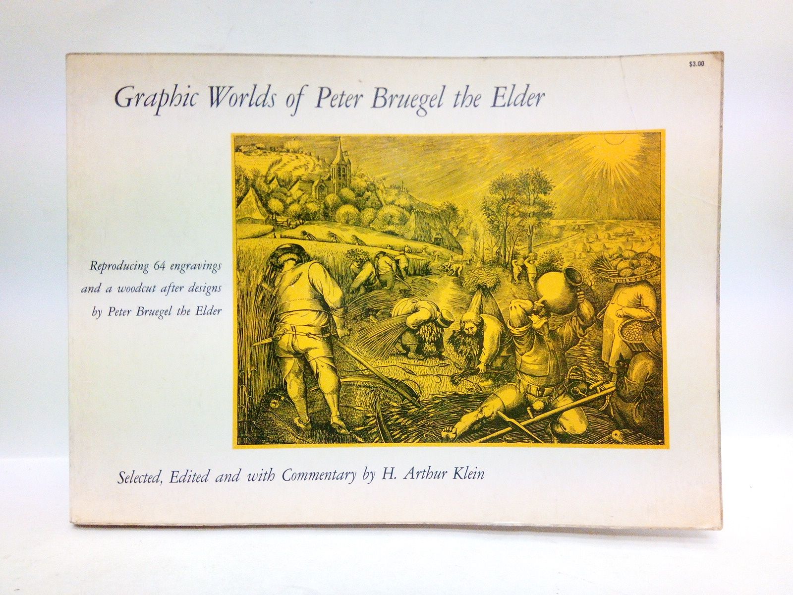 KLEIN, H. Arthur (seleciona y edita) - Graphic Worlds of Peter Brueguel the Elder: Reproducing 64 engravings and a woodcut after designs by Peter Brueguel the Elder /  Selected, edited, and with commentery by H. Arthur Klein
