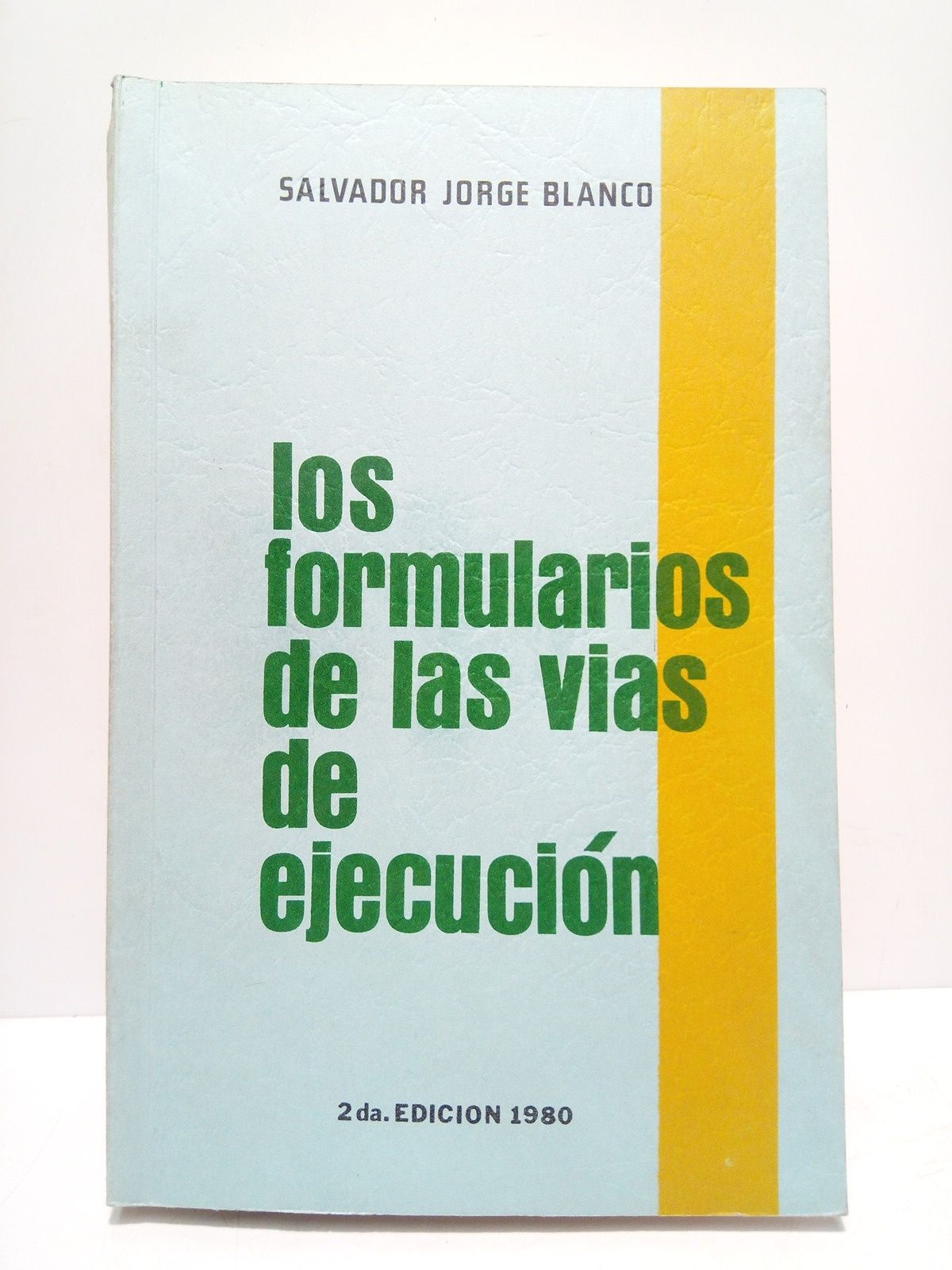 BLANCO, Salvador Joege - Los formularios de las vas de ejecucin