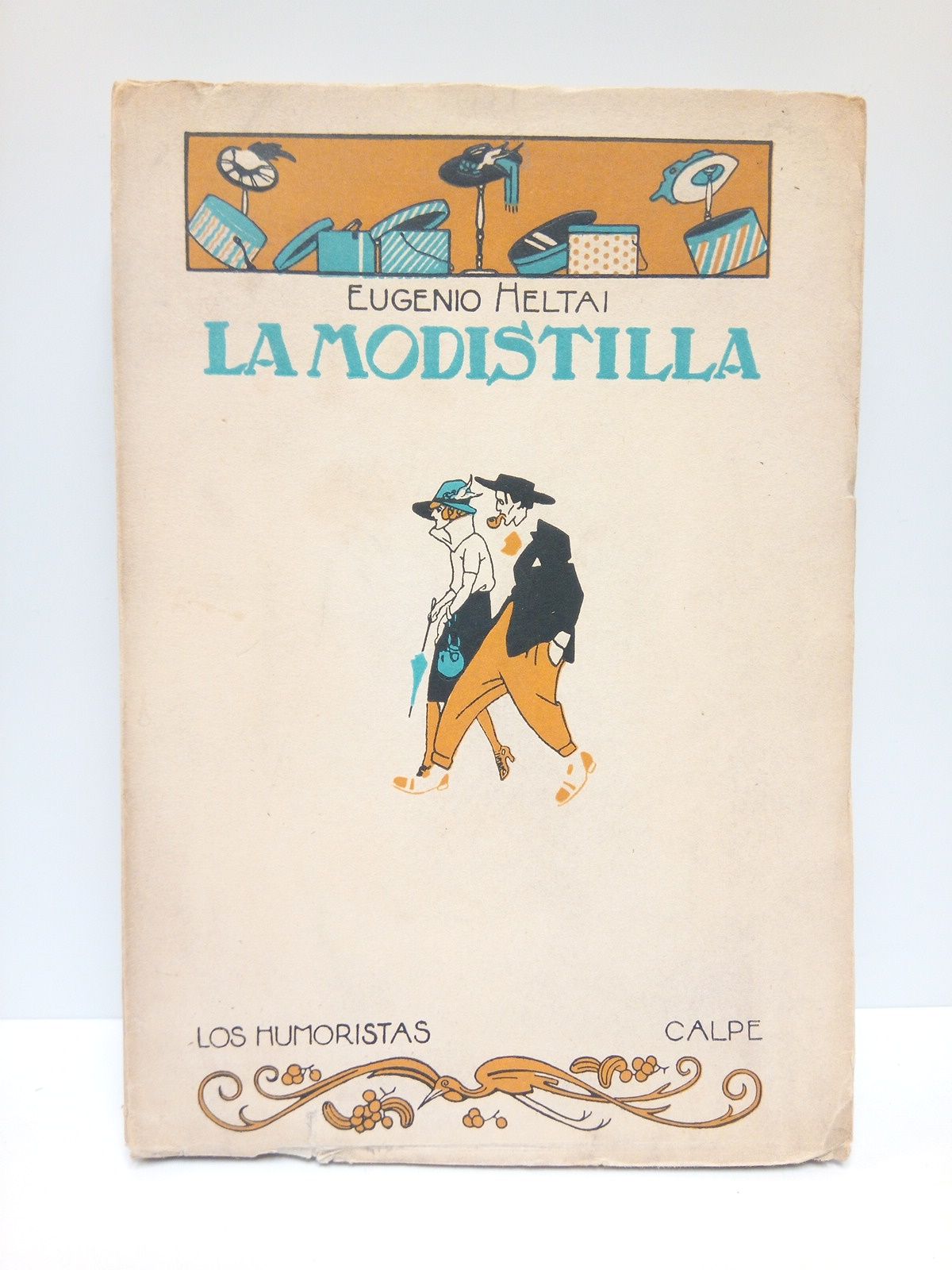 HELTAI, Eugenio - La modistilla. (Cuento de verano): Libro completado con otros cuentos del mismo autor /  Traduccin del hngaro por Andres Rvsz