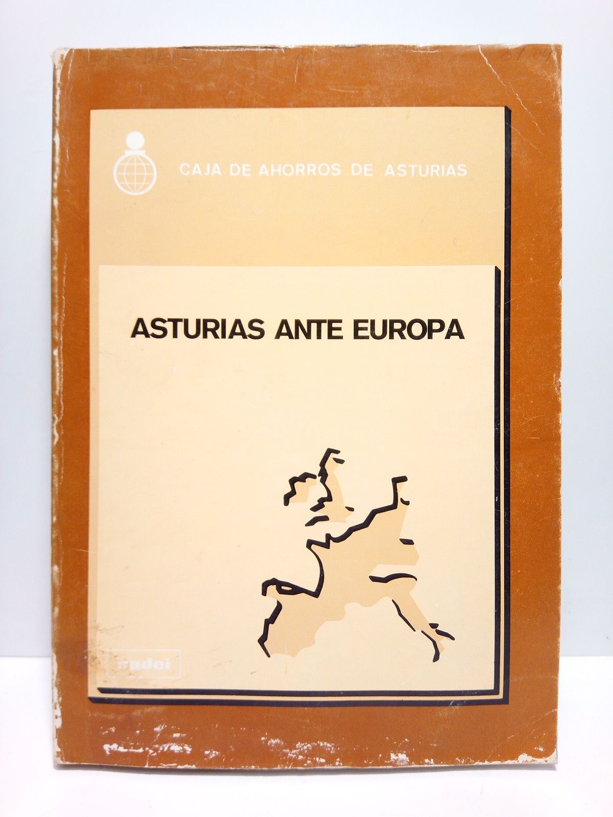 SOCIEDAD ASTURIANA DE ESTUDIOS ECONOMICOS E INDUSTRIALES - Asturias ante Europa