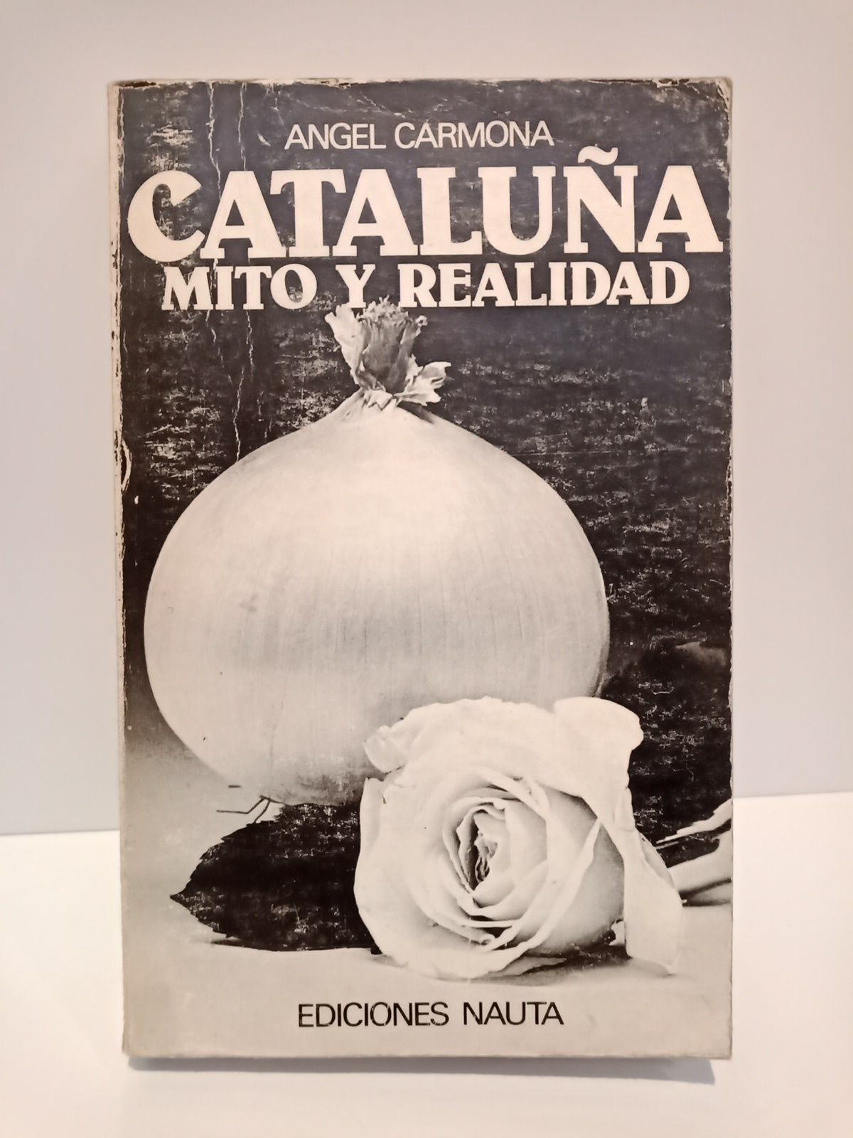 CARMONA, Angel - Catalua: Mito y realidad
