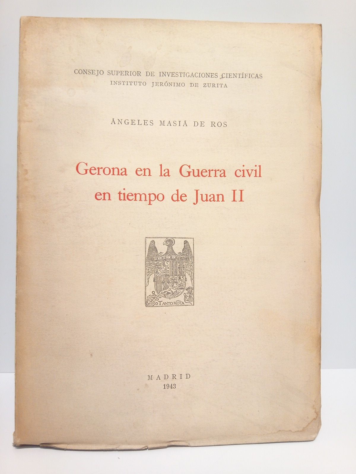 MASIA DE ROS, Angeles - Gerona en la Guerra civil en tiempo de Juan II /  Prlogo de Antonio de la Torre