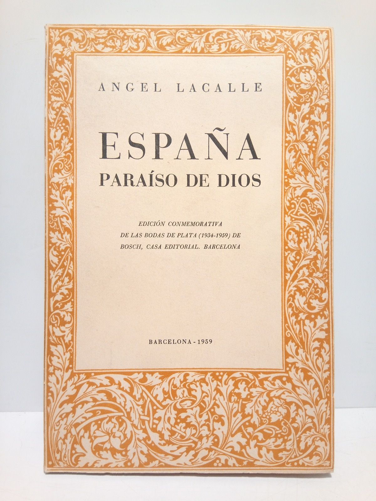 LACALLE, Angel - Espaa Paraiso de Dios (Edicin conmemorativa de las bodas de plata 