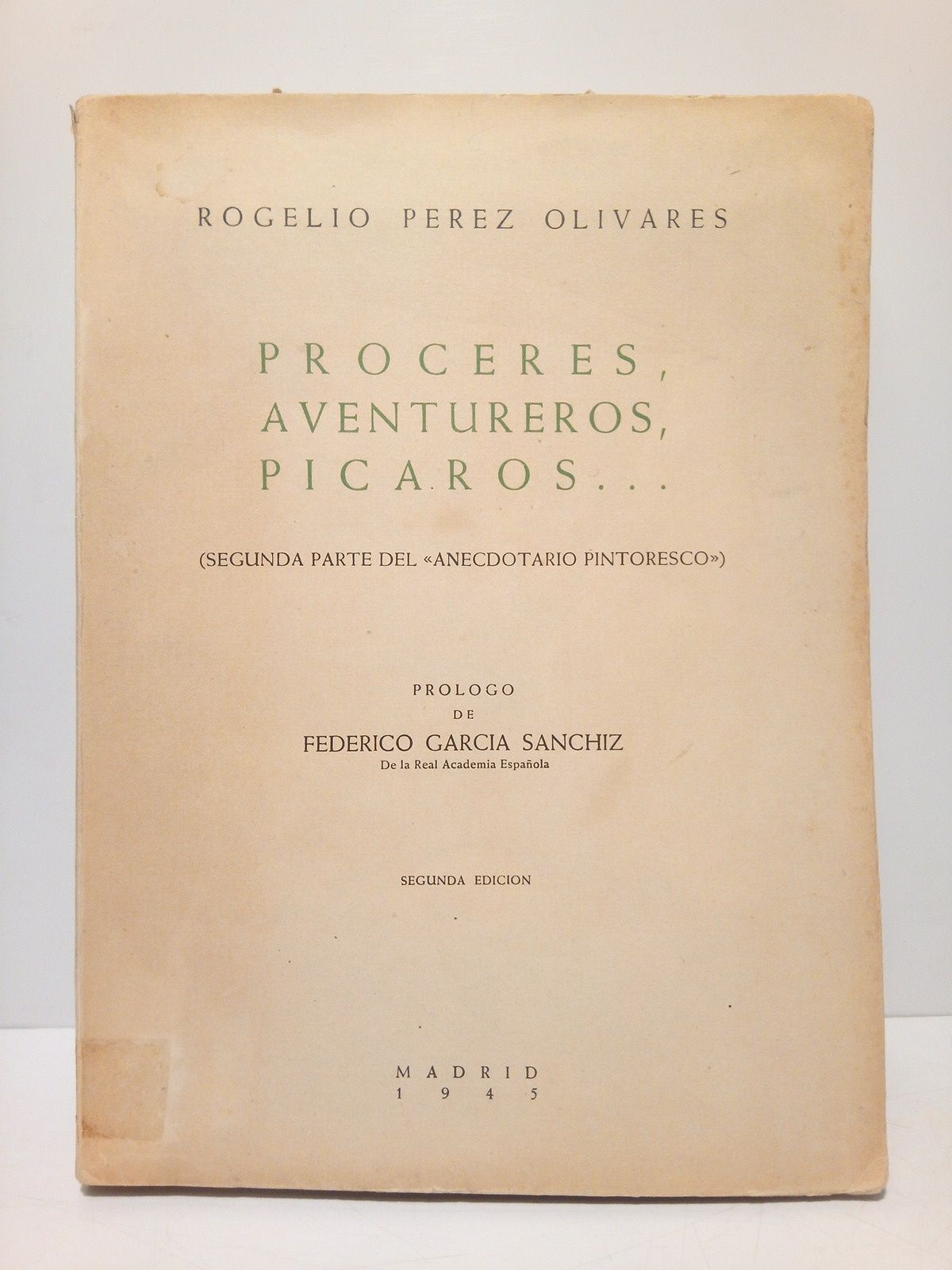 PEREZ OLIVARES, Rogelio - Proceres, aventureros, pcaros... Segunda parte del 