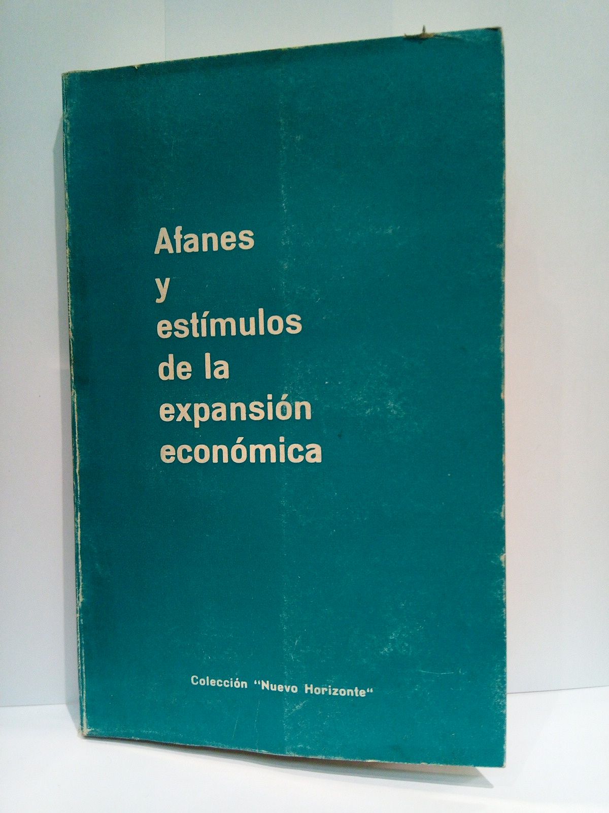 EDICIONES DEL MOVIMIENTO - Afanes y estmulos de la expansin econmica