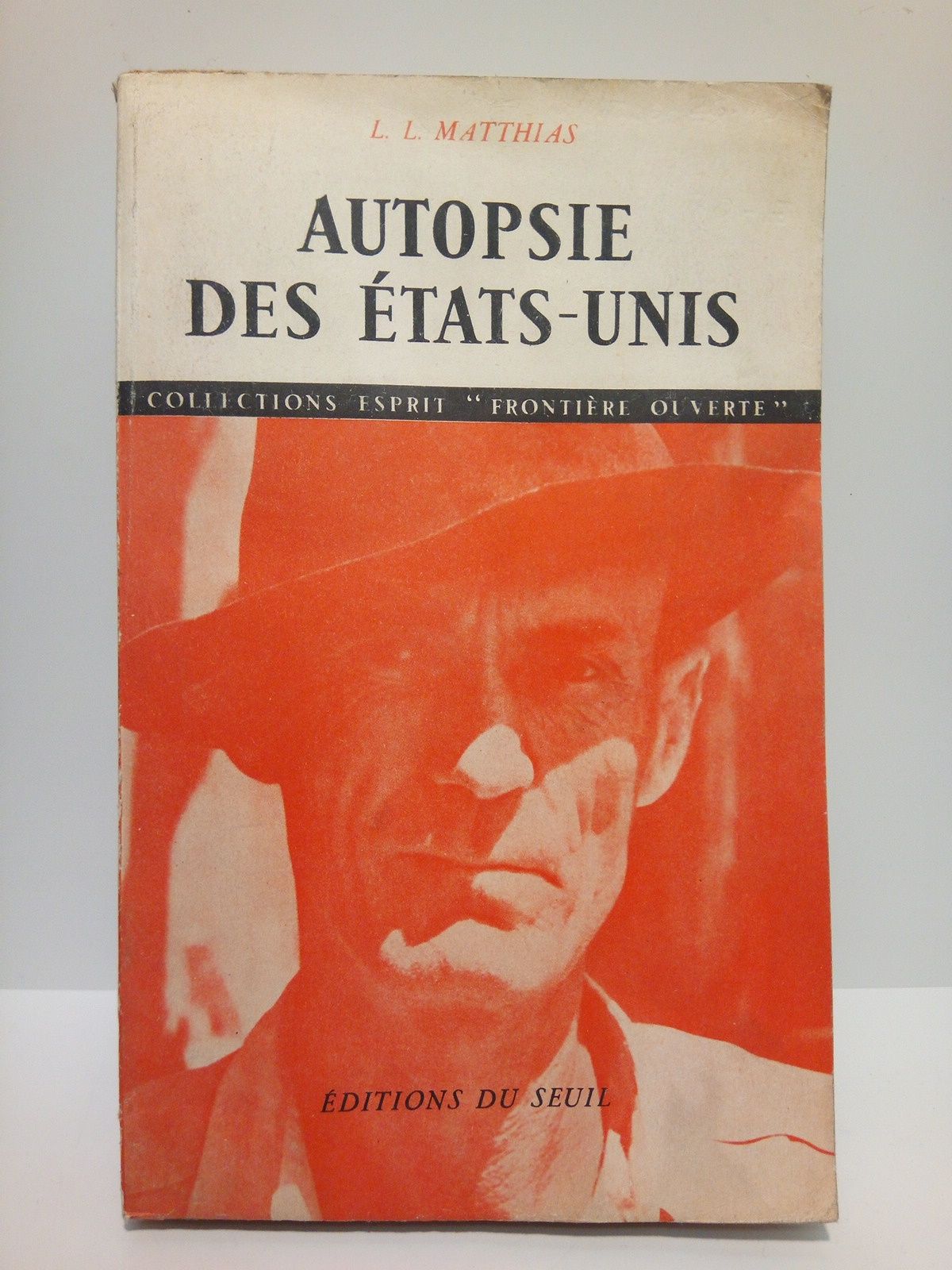 MATTHIAS, L. L. - Autopsie des Etats-Unis /  Traduit de l'allemand par Madeleine Gabelle