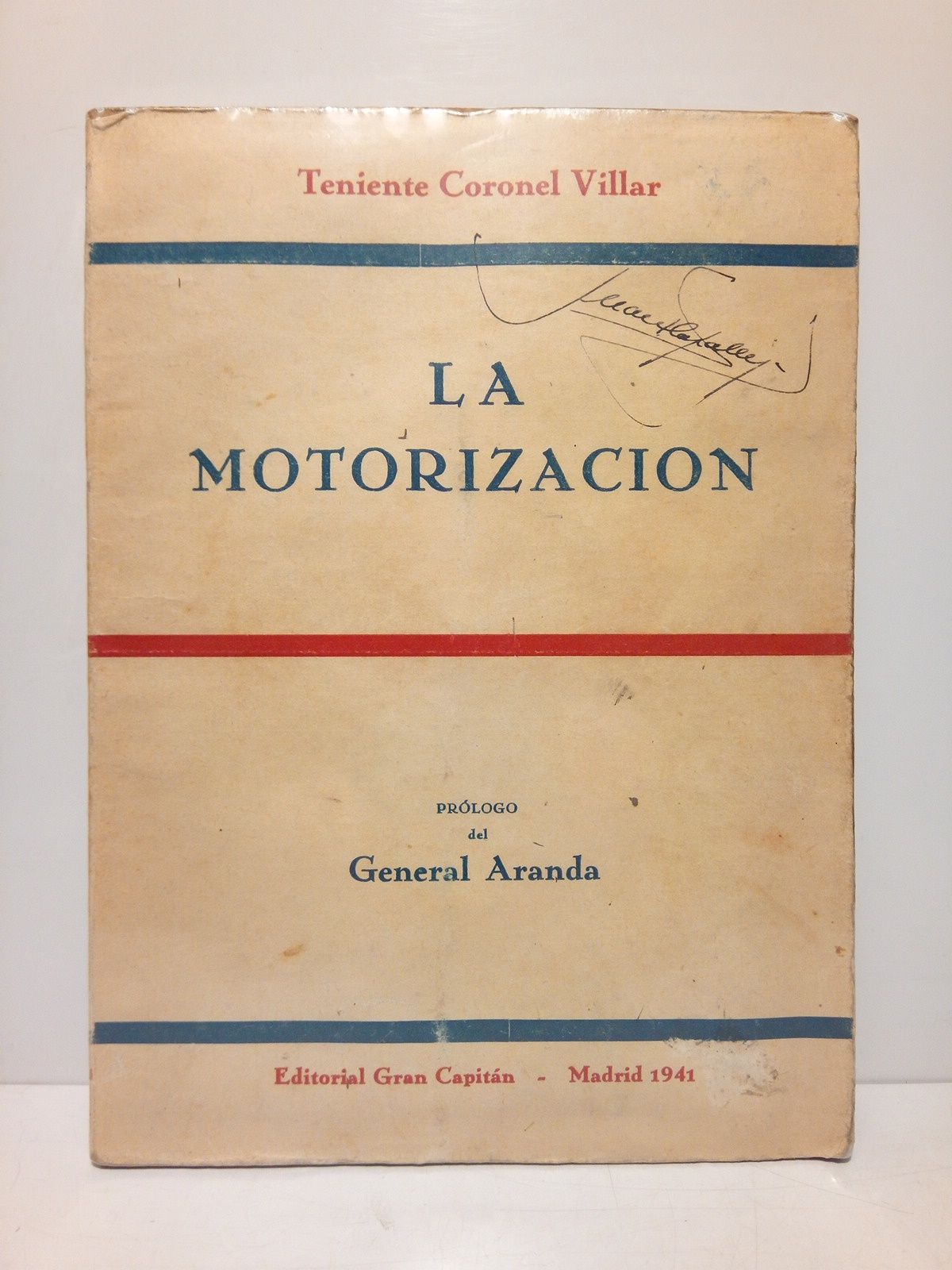 VILLAR, Tnete. Coronel - La motorizacion / Prlogo del General Aranda