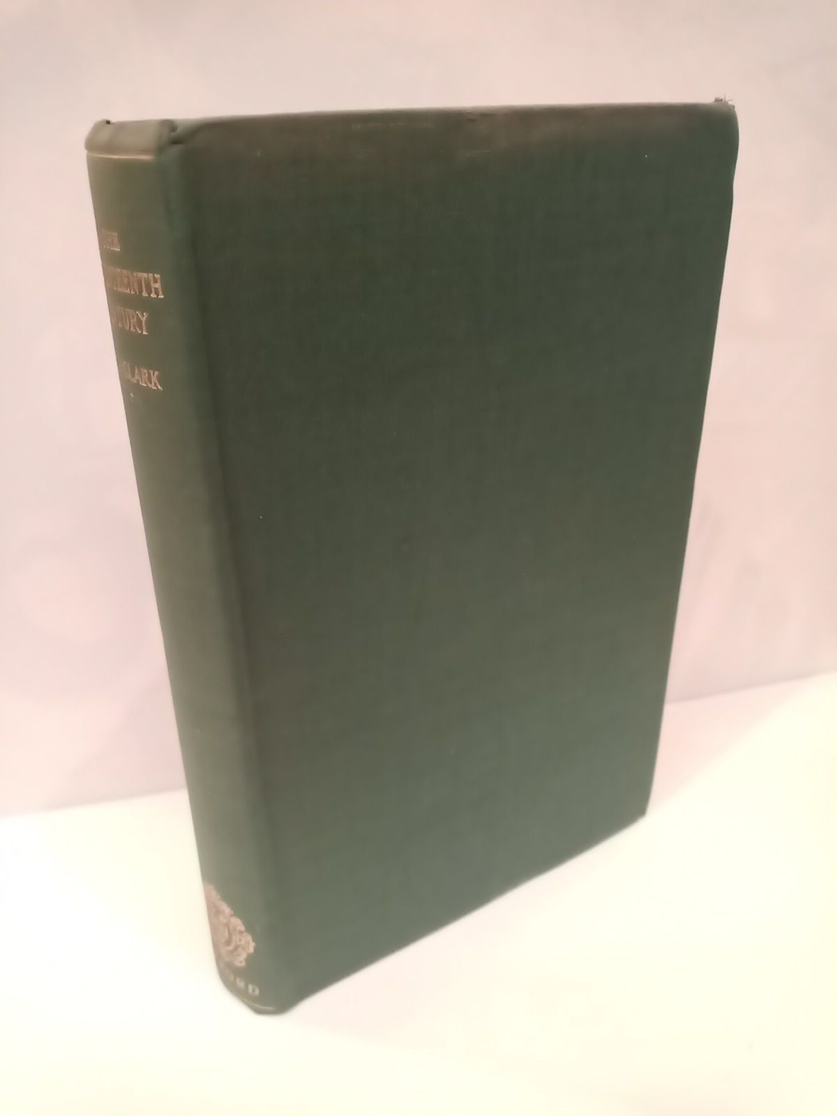 CLARK, G. N., M.A. - The seventeenth century