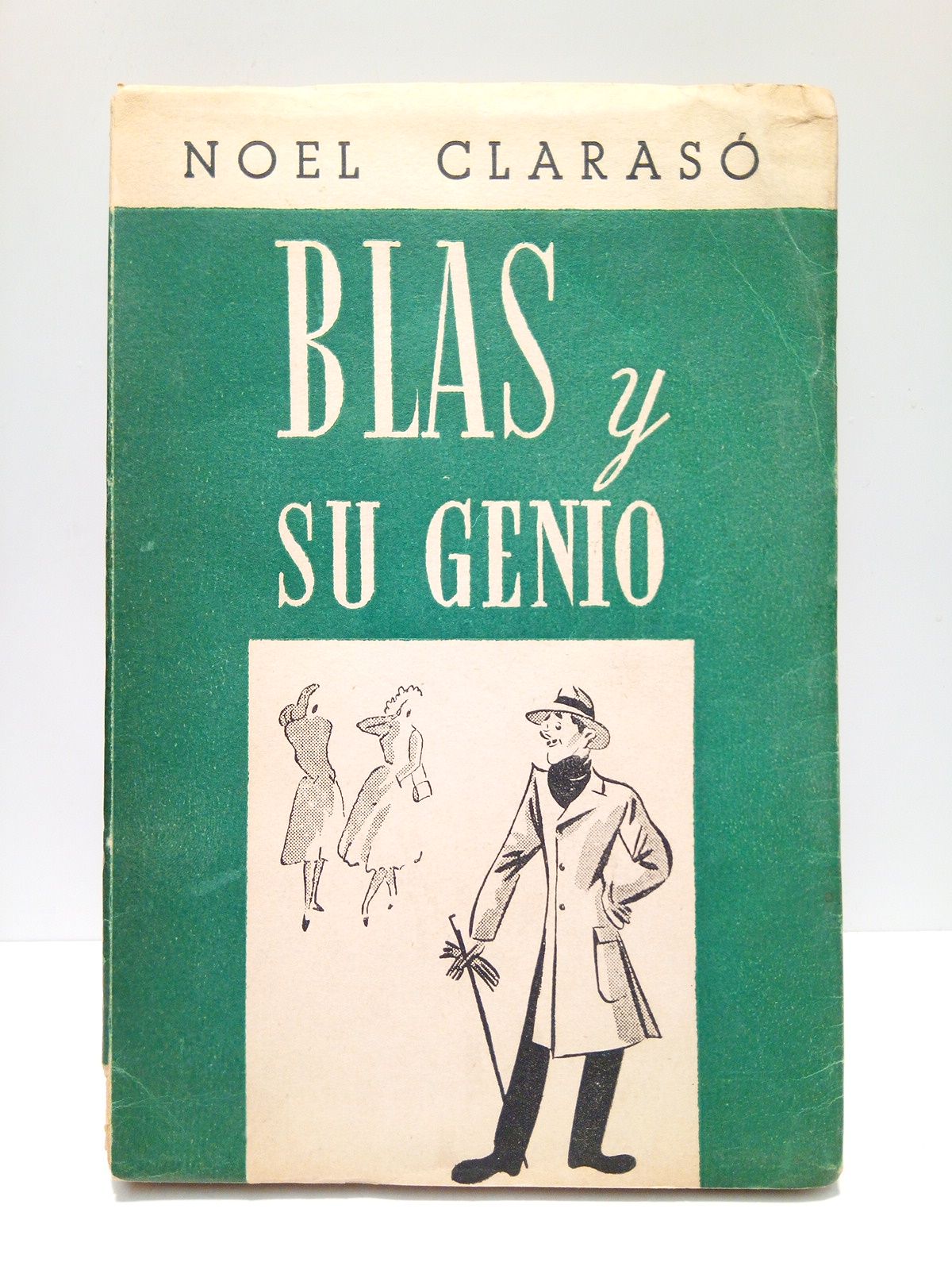 CLARASO, Noel - Blas y su genio: Novela de la vida de Blas