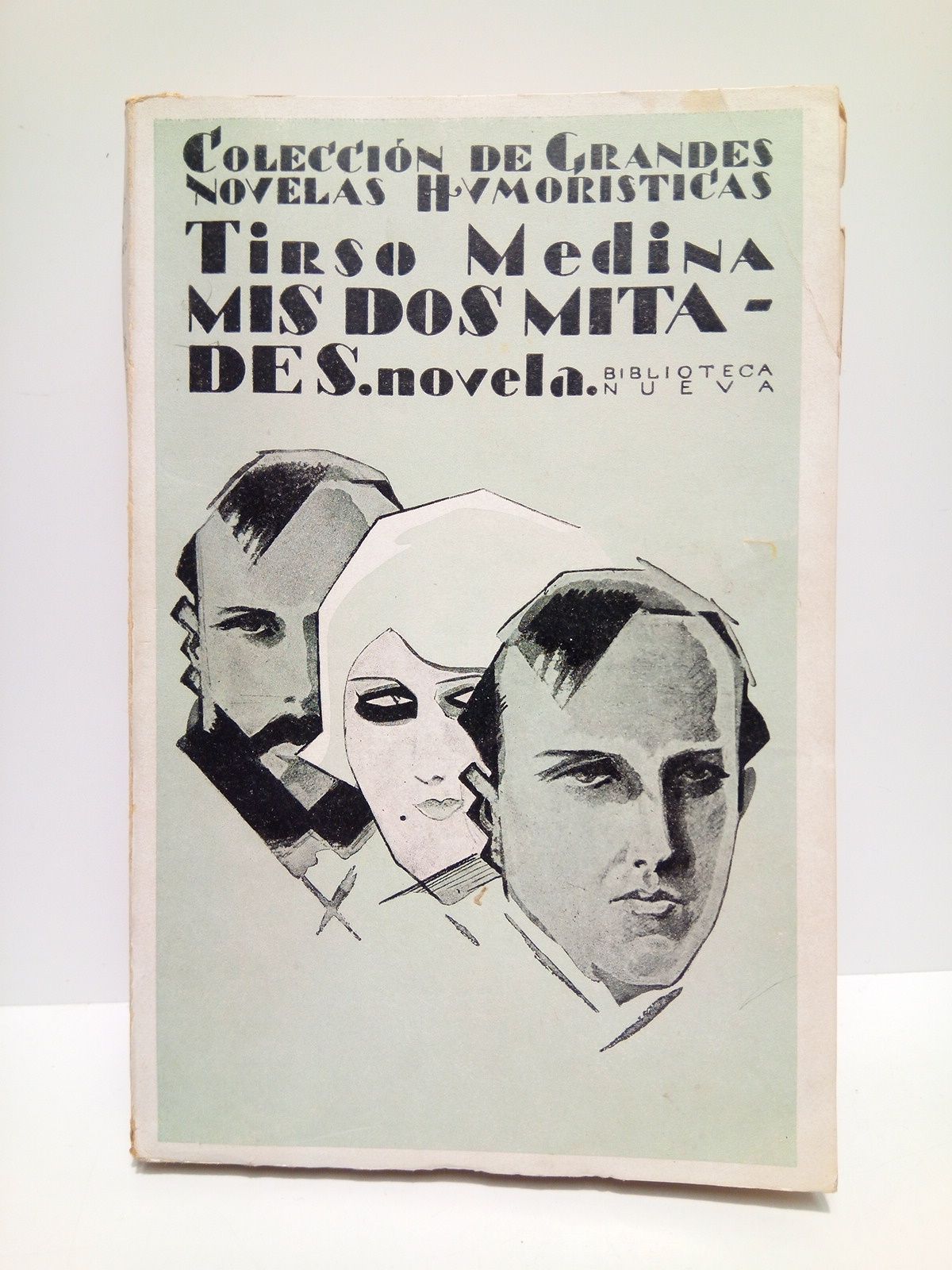 MEDINA, Tirso [seud. de Fernando Meana y Medina] - Mis dos mitades (Novela)