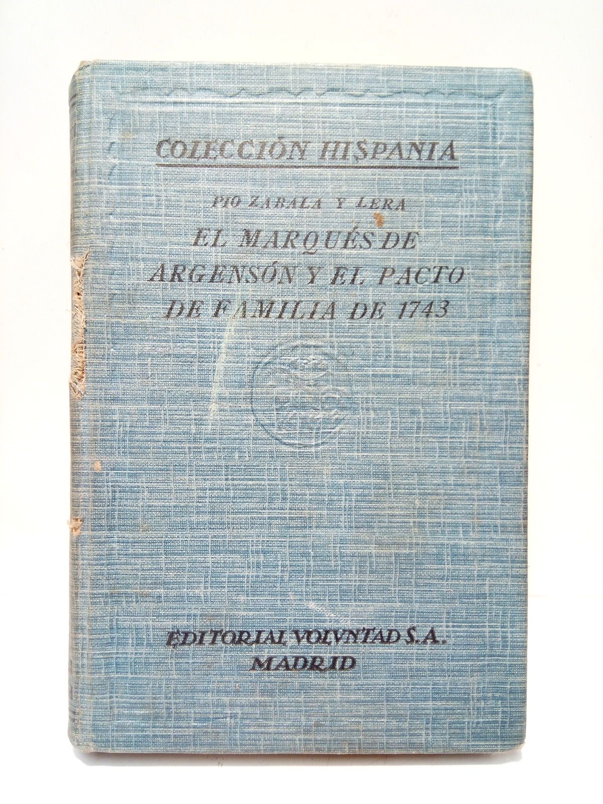ZABALA Y LERA, Po - El Marqus de Argensn y el Pacto de Familia de 1743