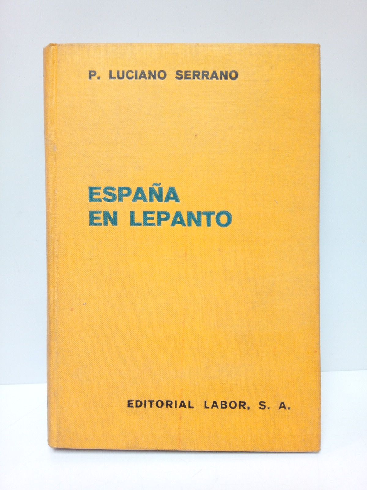 SERRANO, R. P. Luciano - Espaa en Lepanto