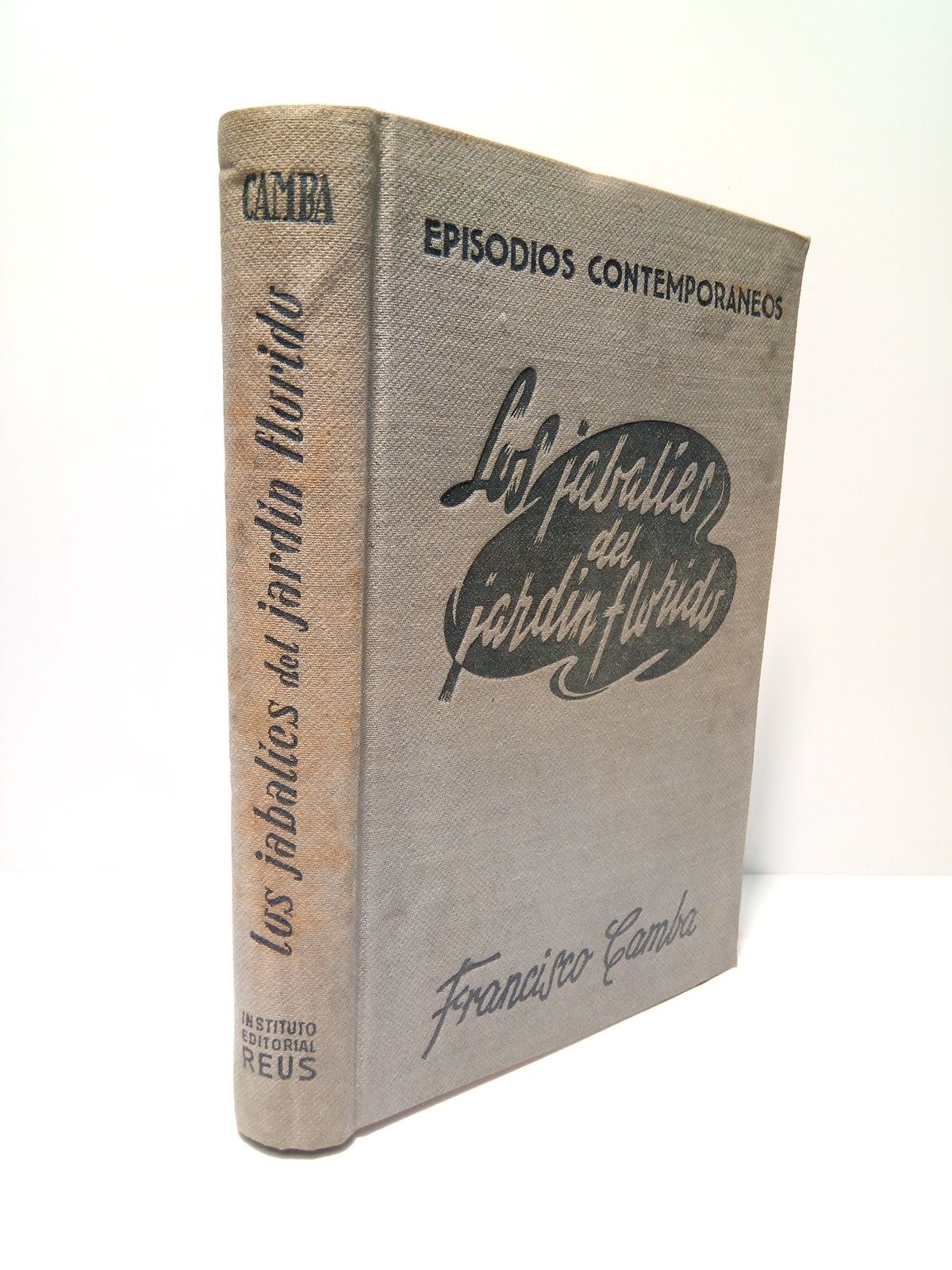CAMBA, Francisco - Los jabales del jardn florido. [Novela histrica de los comienzos de la II Repblica)